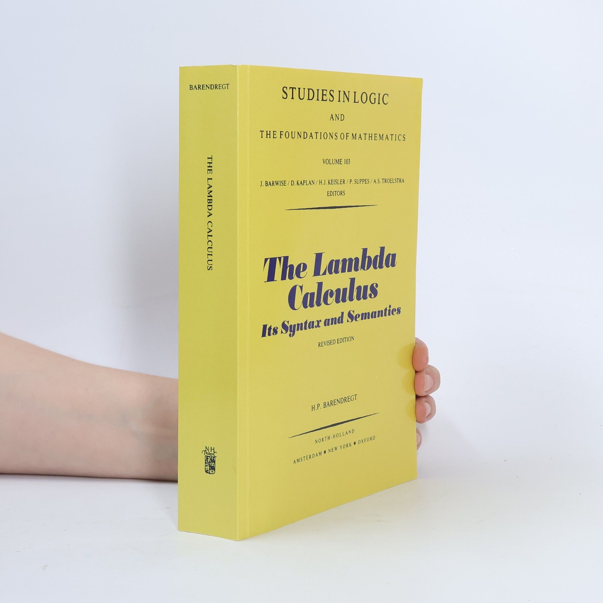 Hendrik Pieter Barendregt The Lambda Calculus, Its Syntax and Semantics (Studies in Logic and the Foundations of Mathematics, Volume 103). Revised Edition