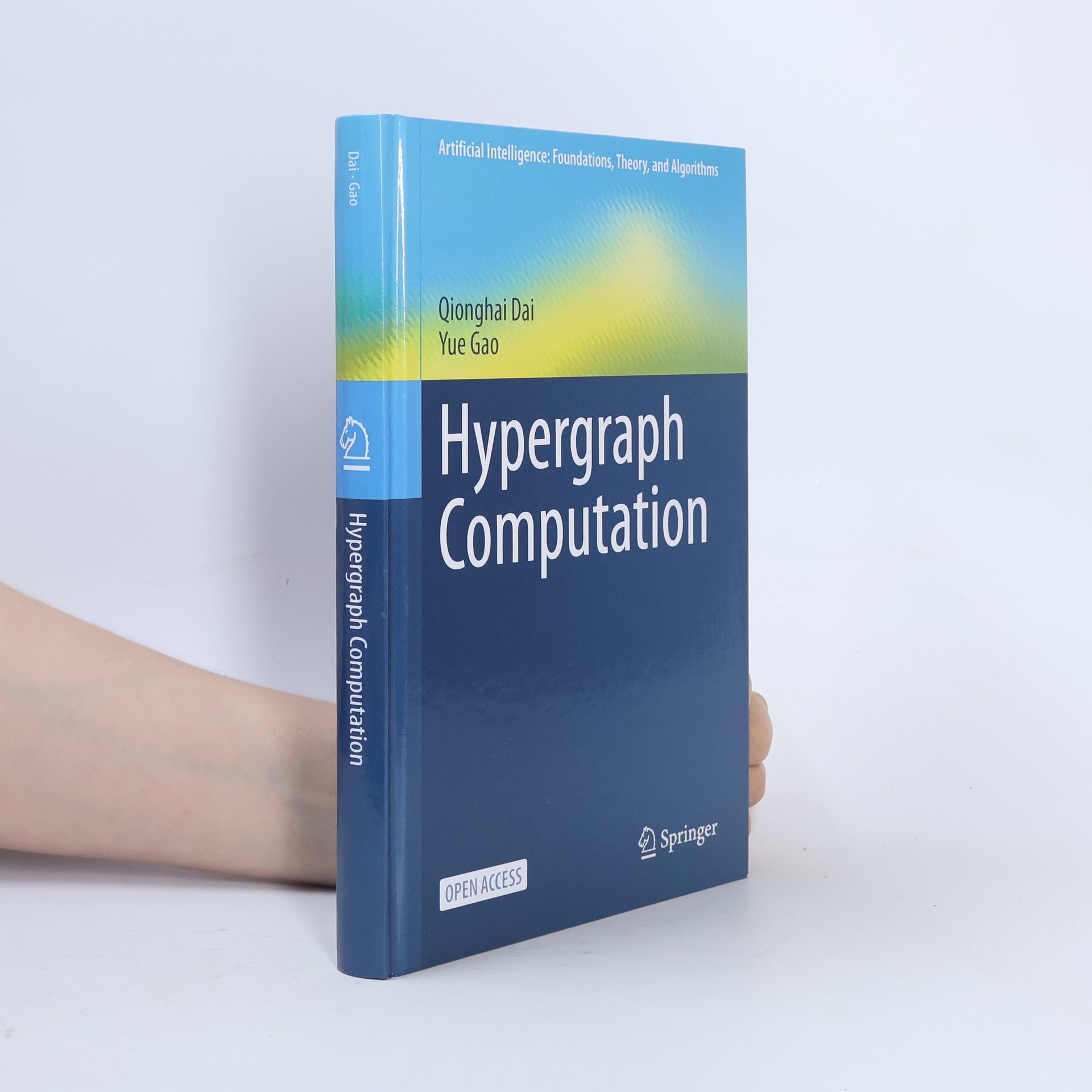 Qionghai Dai Artificial Intelligence: Foundations, Theory, and Algorithms: Hypergraph Computation