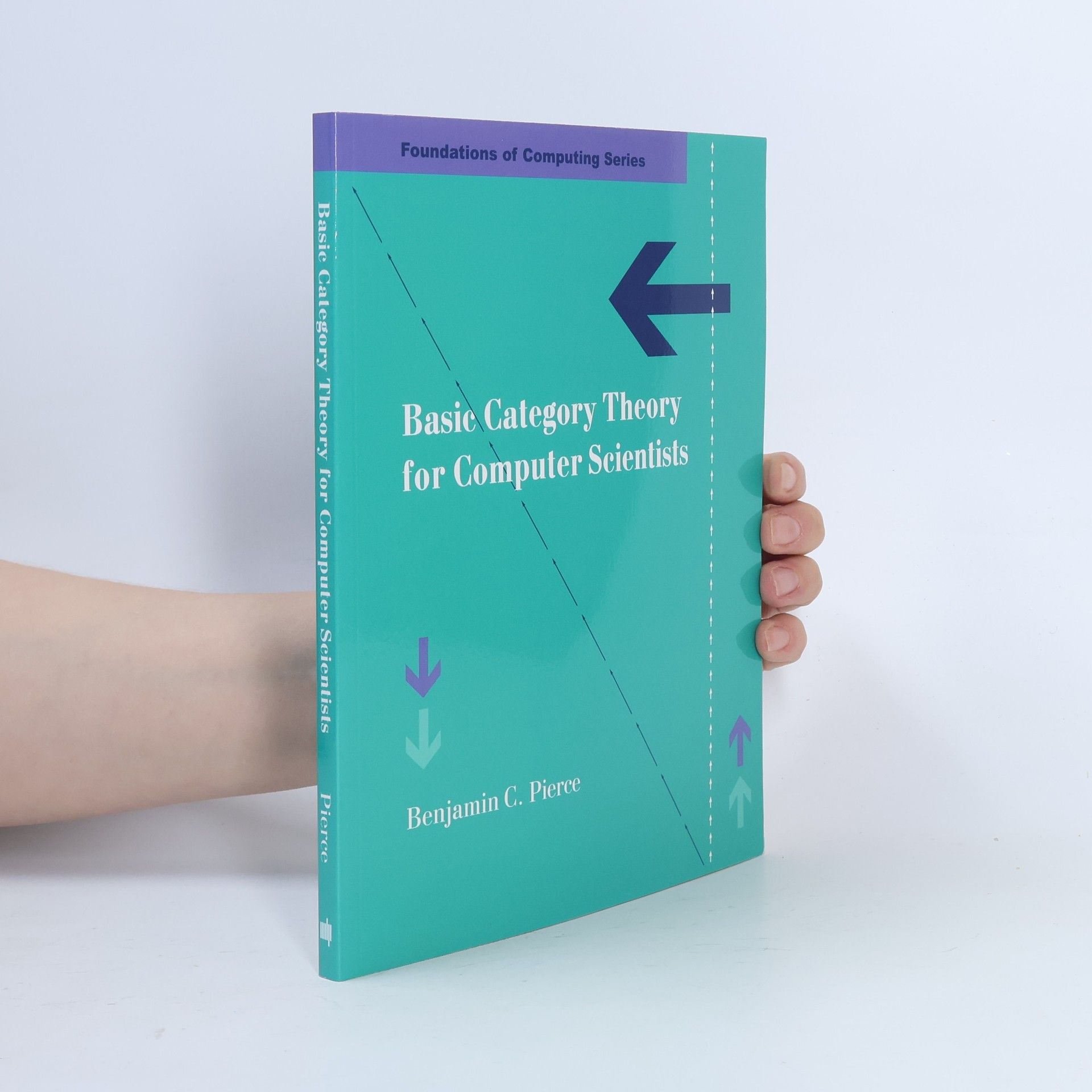 Benjamin C. Pierce Basic Category Theory for Computer Scientists