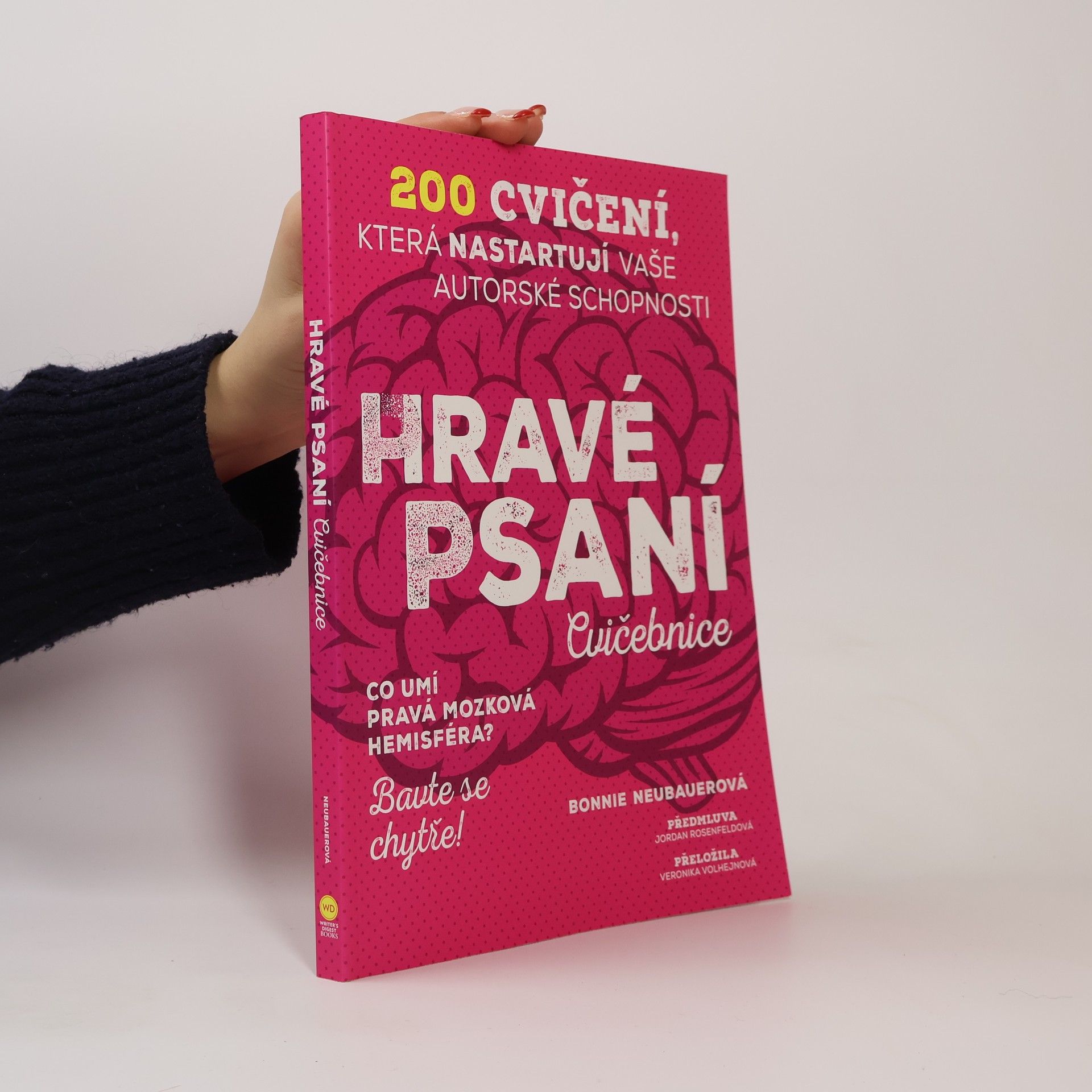 Bonnie Neubauer Hravé psaní : cvičebnice : 200 cvičení, která nastartují vaše autorské schopnosti