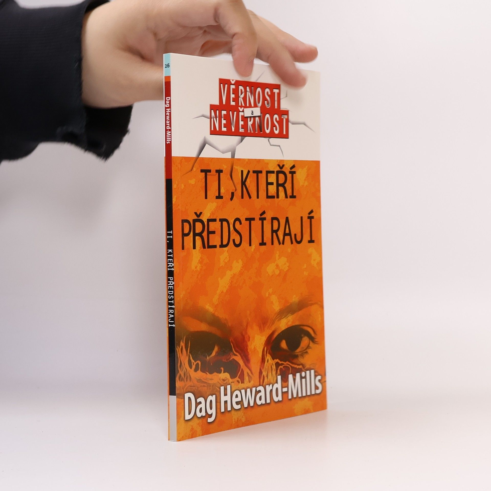 Dag Heward-Mills Věrnost a nevěrnost: Ti, kteří předstírají