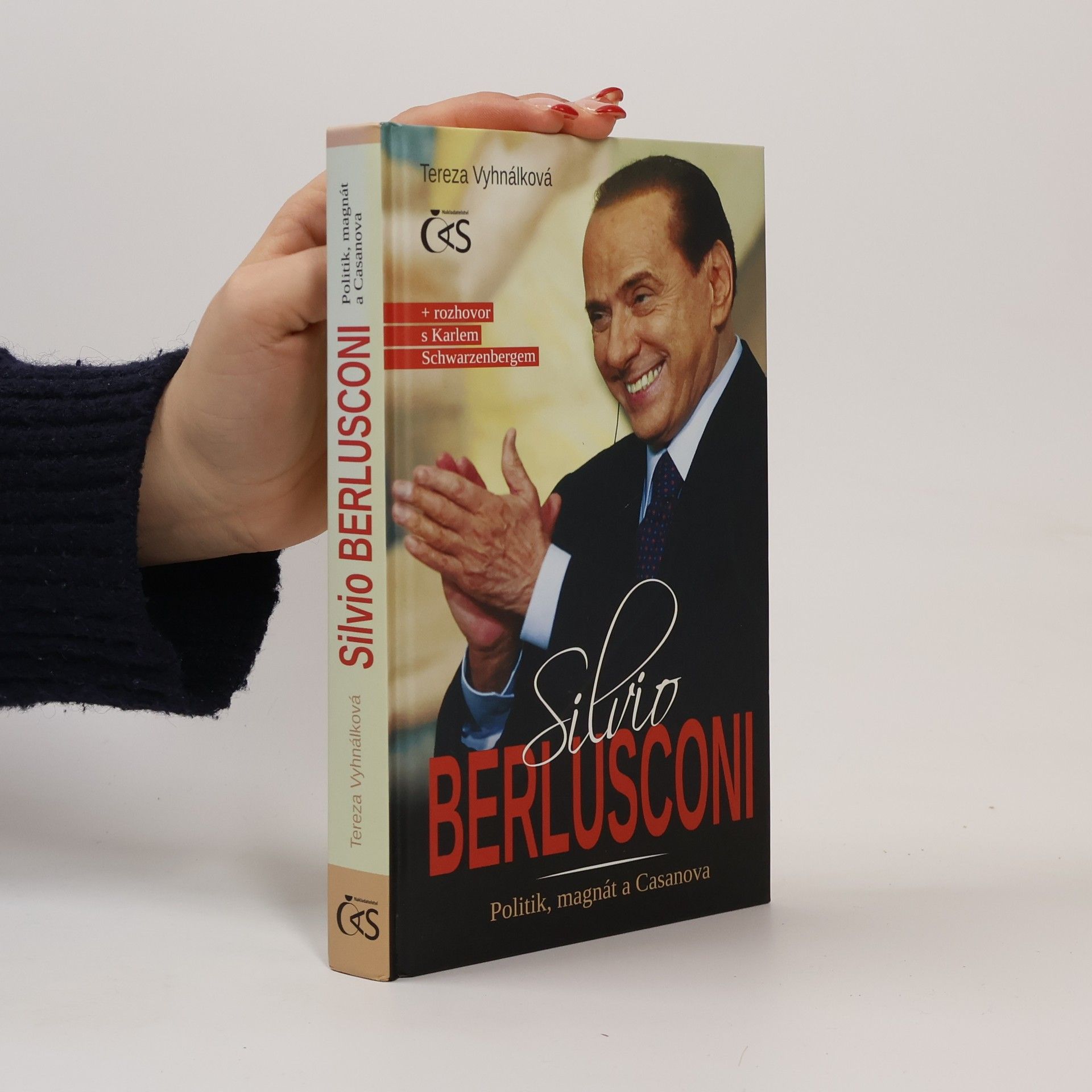 Tereza Vyhnálková Silvio Berlusconi. Politik, magnát a Casanova (+ rozhovor s Karlem Schwarzenbergem)