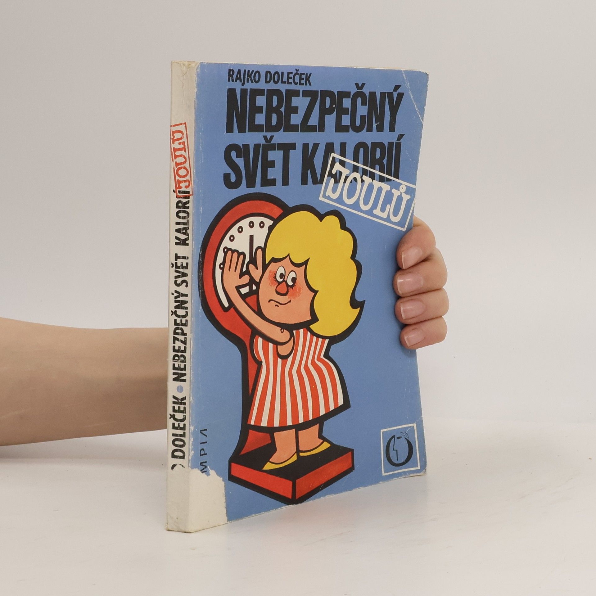 Rajko Doleček Nebezpečný svět kalorií - joulů