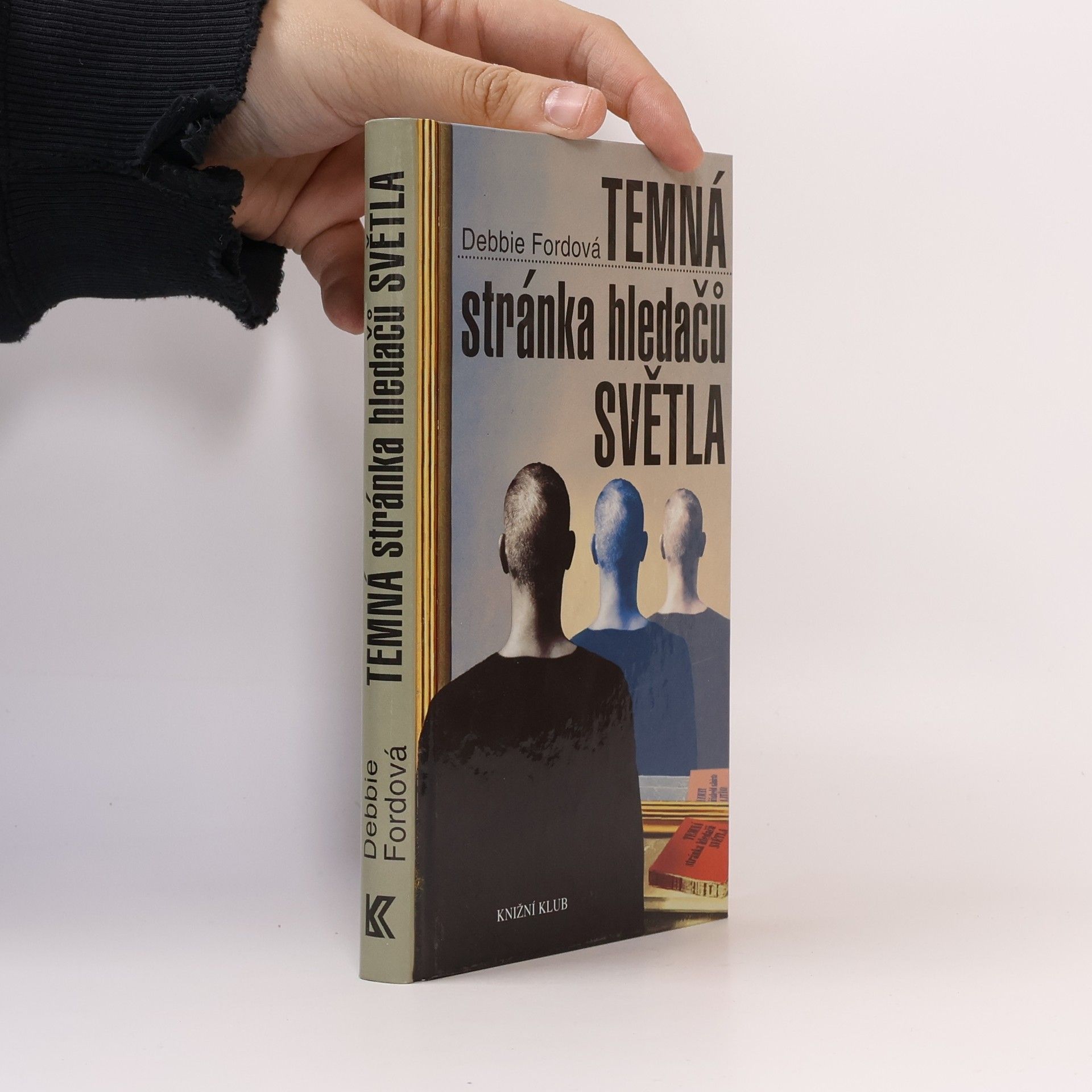 Debbie Ford Temná stránka hledačů světla