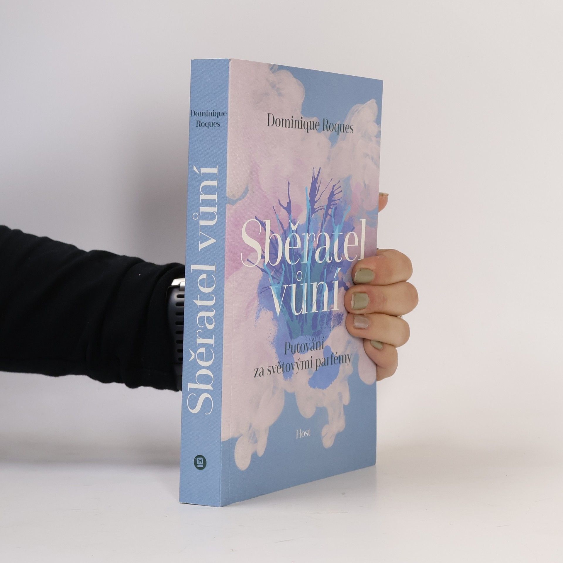 Dominique Roques Sběratel vůní : putování za světovými parfémy