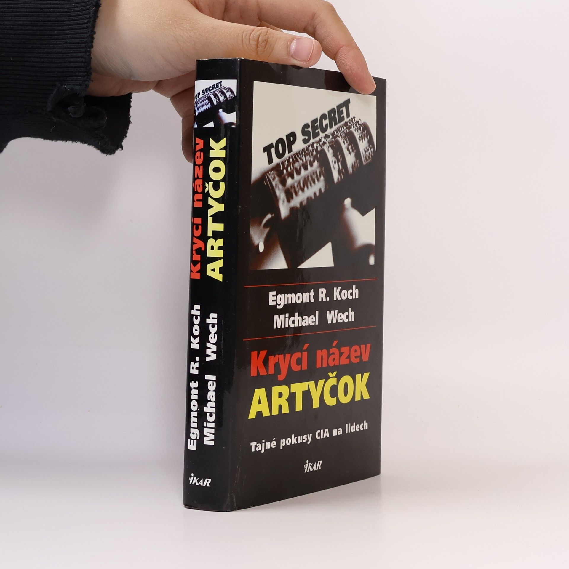 Egmont R. Koch Krycí název Artyčok. Tajné pokusy CIA na lidech.