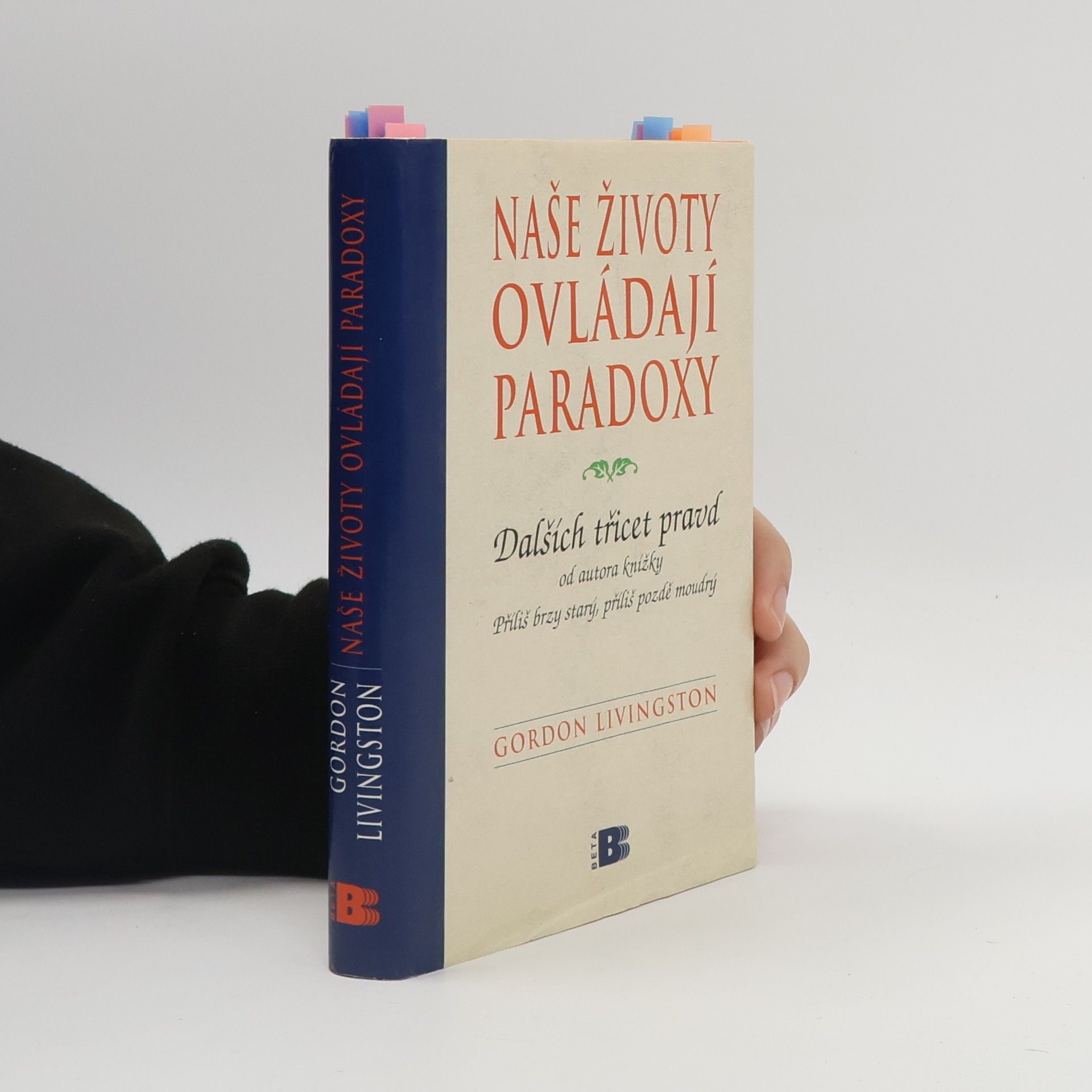 Gordon Livingston Naše životy ovládají paradoxy