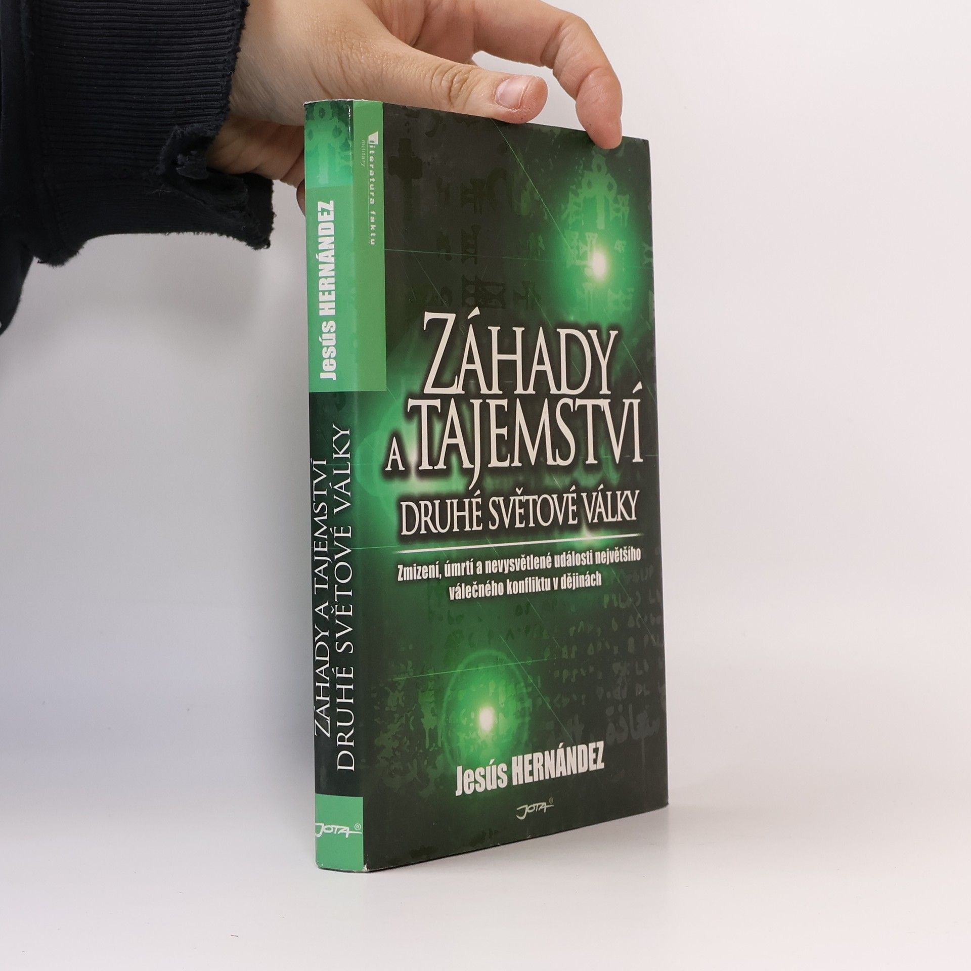 Jesús Hernández Martínez Záhady a tajemství druhé světové války : zmizení, úmrtí a nevysvětlené události největšího válečného konfliktu v dějinách