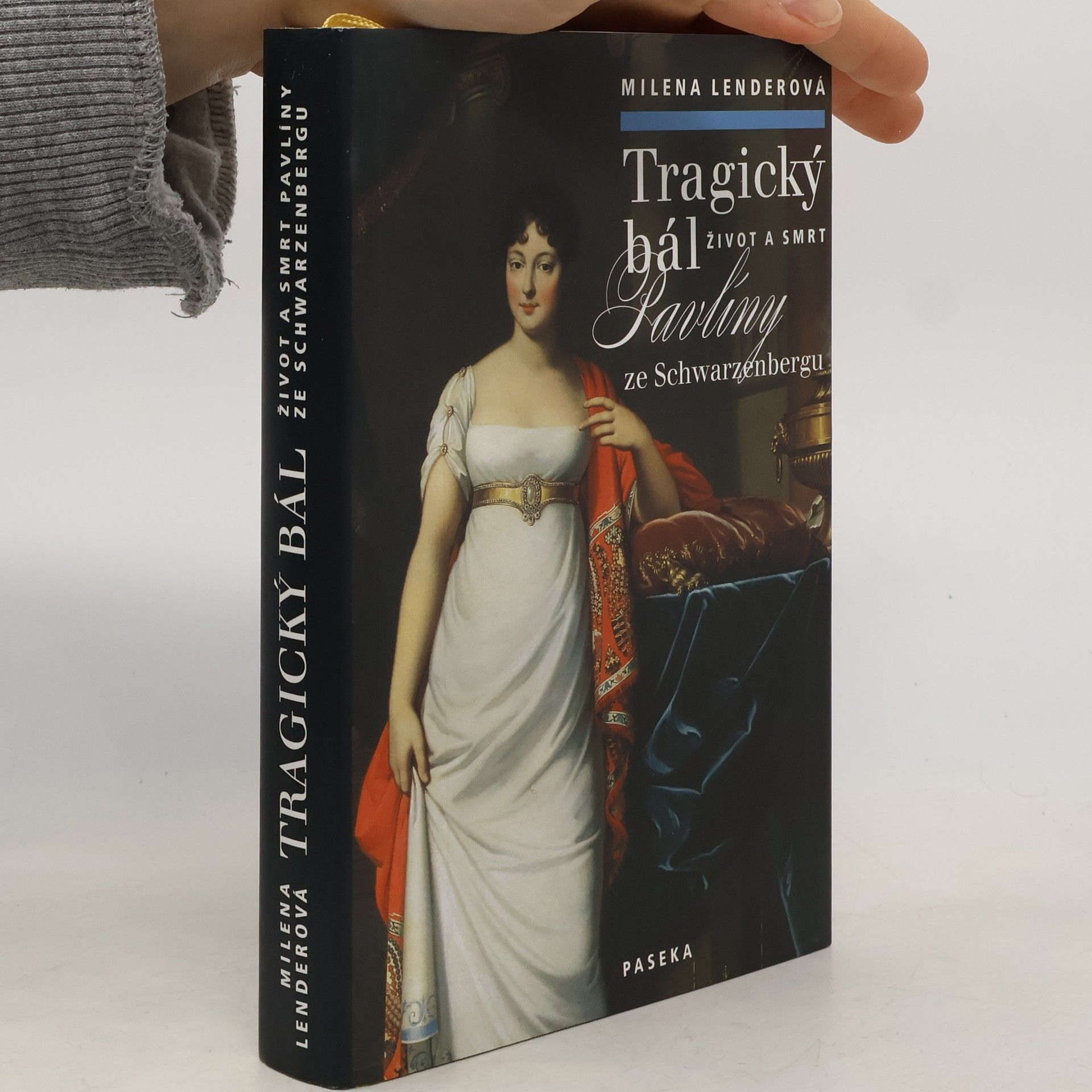 Milena Lenderová Tragický bál. Život a smrt Pavlíny ze Schwarzenbergu