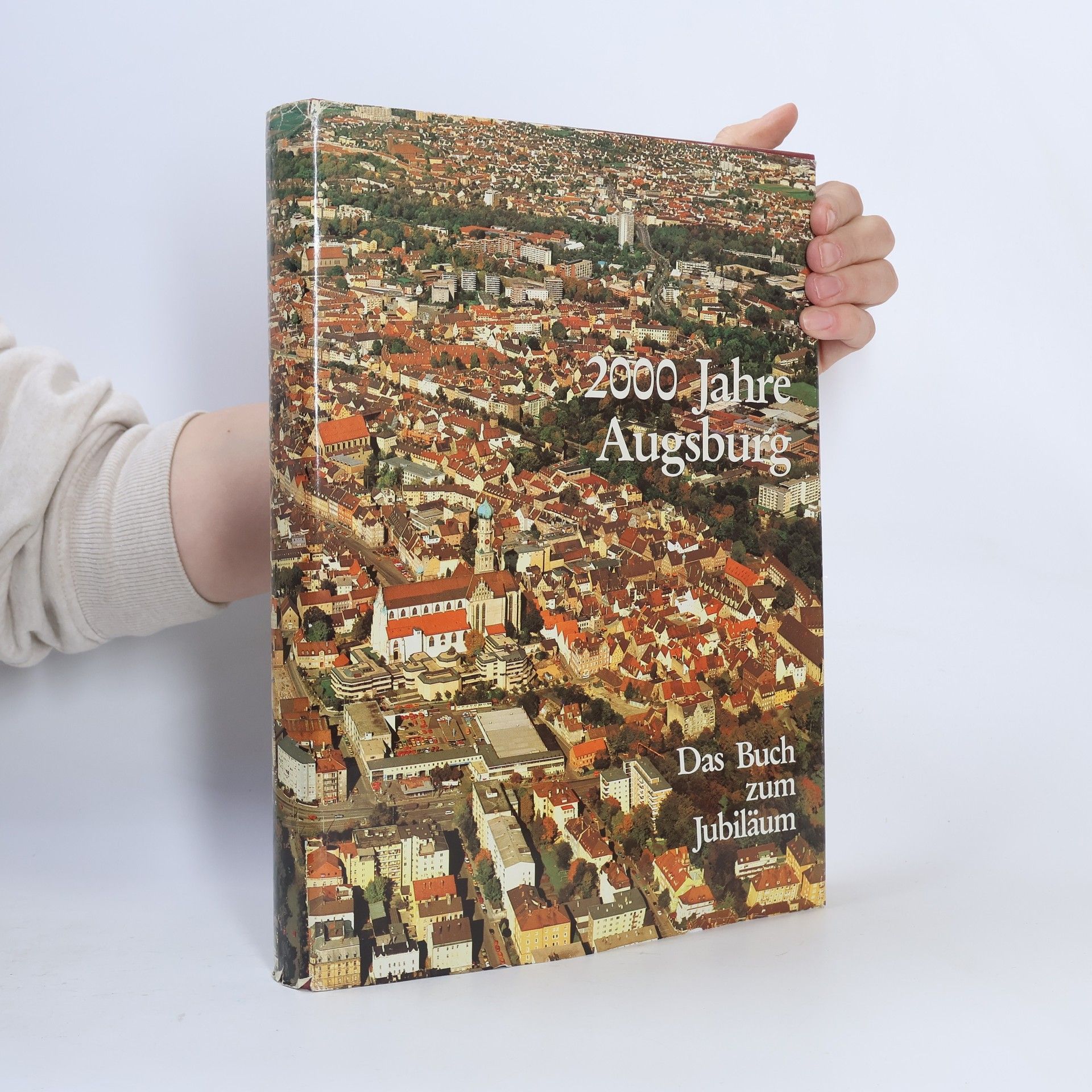 Willy Schweinberger 2000 Jahre Augsburg: Das Buch zum Jubiläum