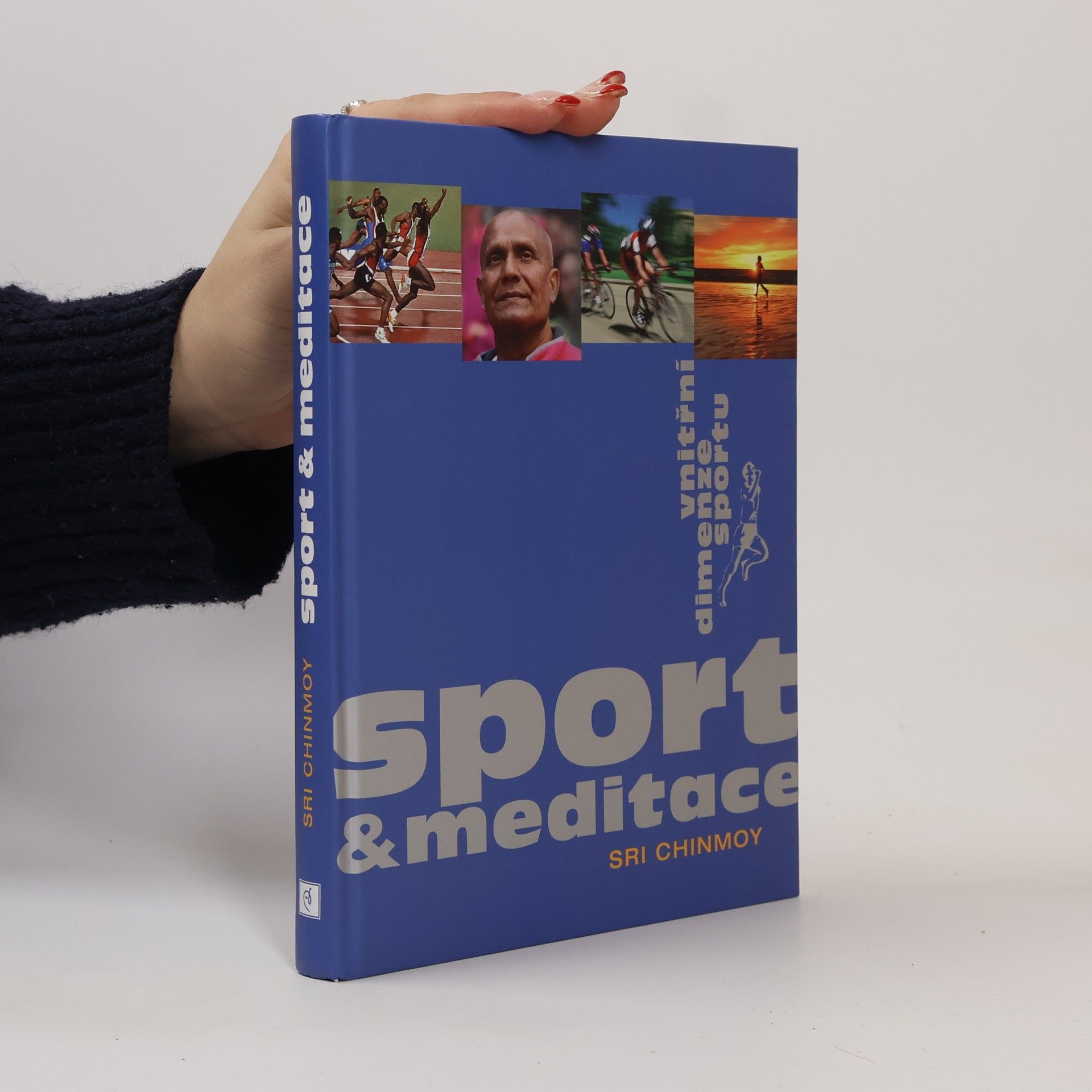 Sri Chinmoy Sport a meditace : vnitřní dimenze sportu
