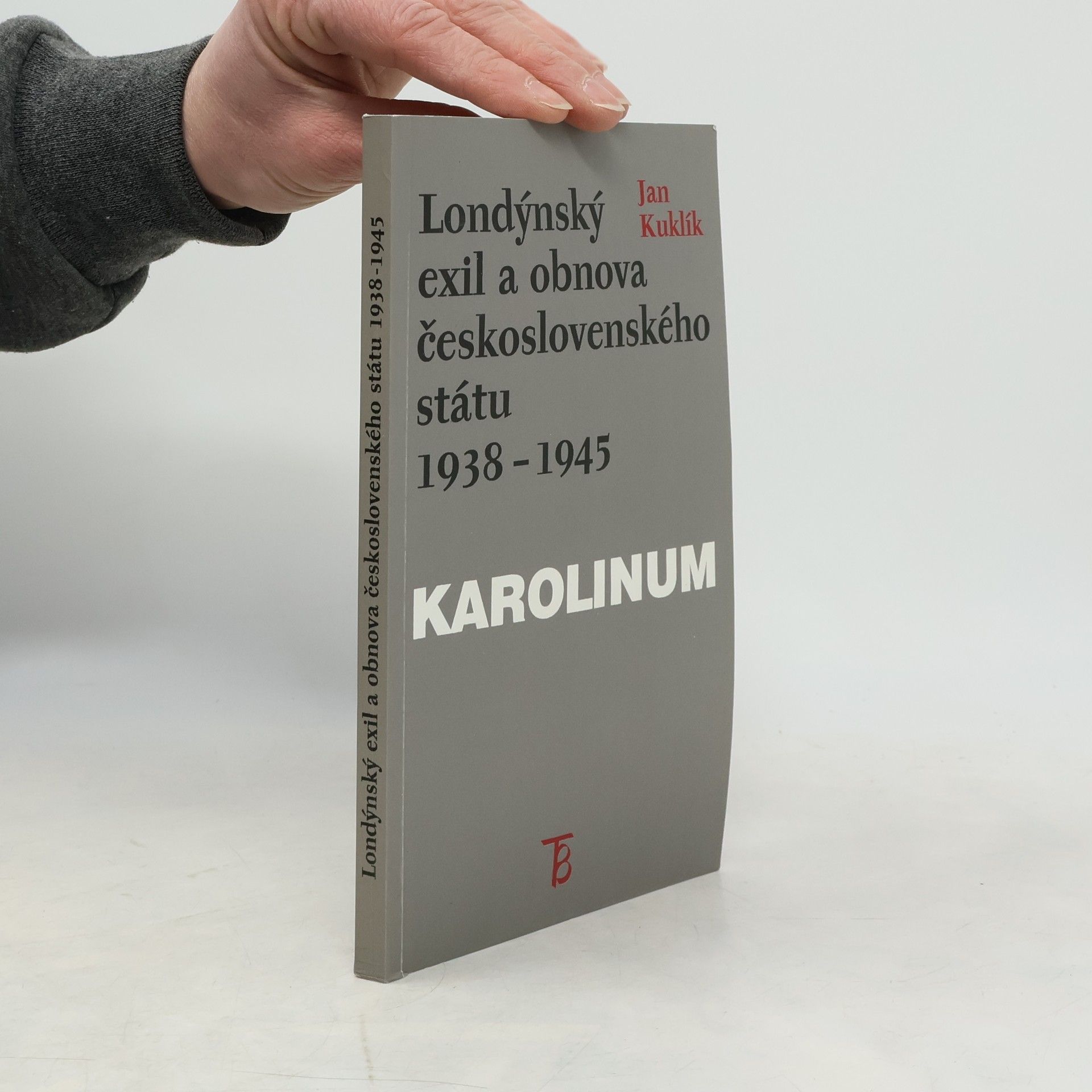 Jan Kuklík ml. Londýnský exil a obnova československého státu 1938 - 1945