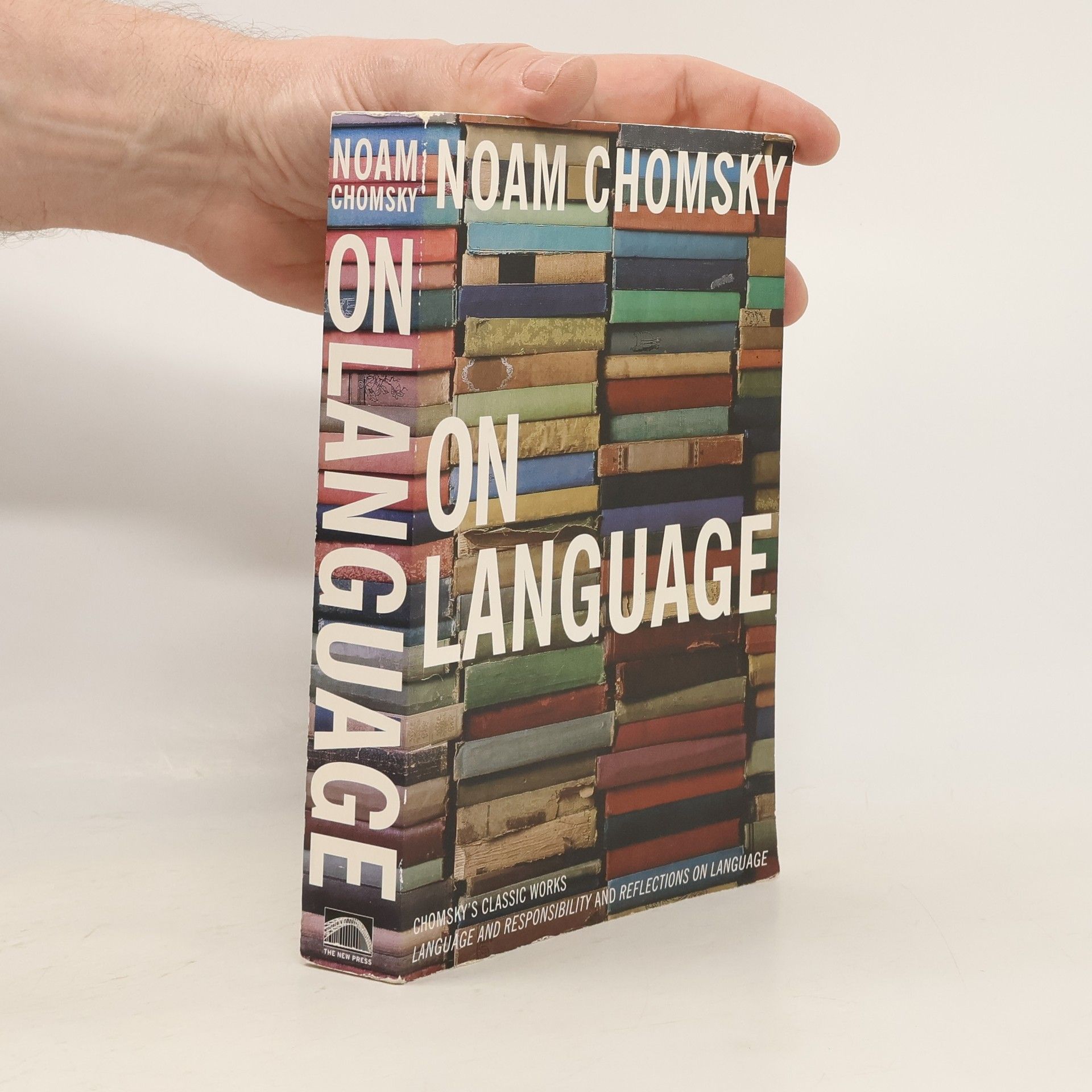 Noam Chomsky On language : Chomsky's classic works Language and responsibility and Reflections on language