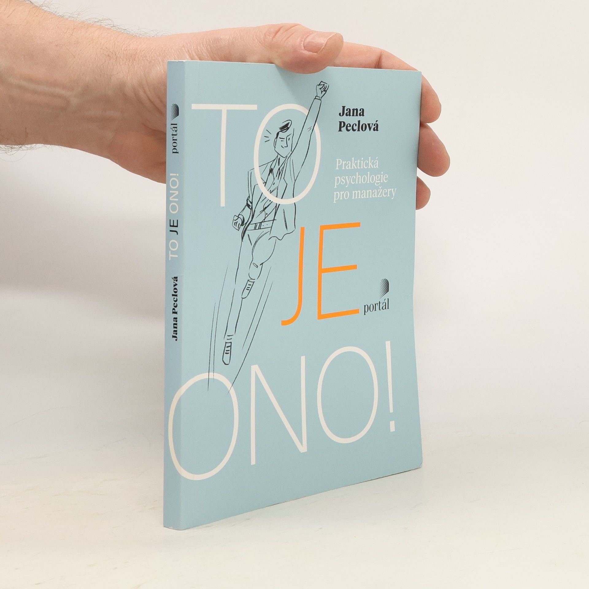 Jana Peclová To je ono! : praktická psychologie pro manažery