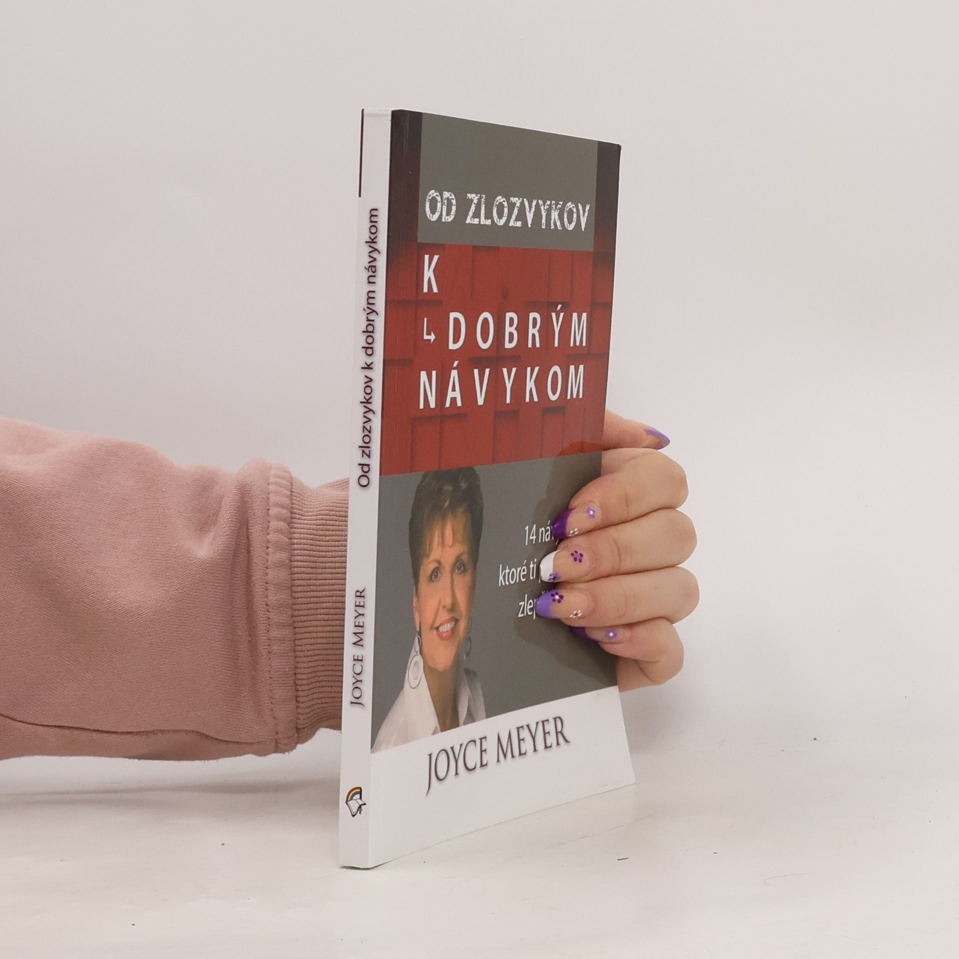 Joyce Meyer Od zlozvykov k dobrým návykom