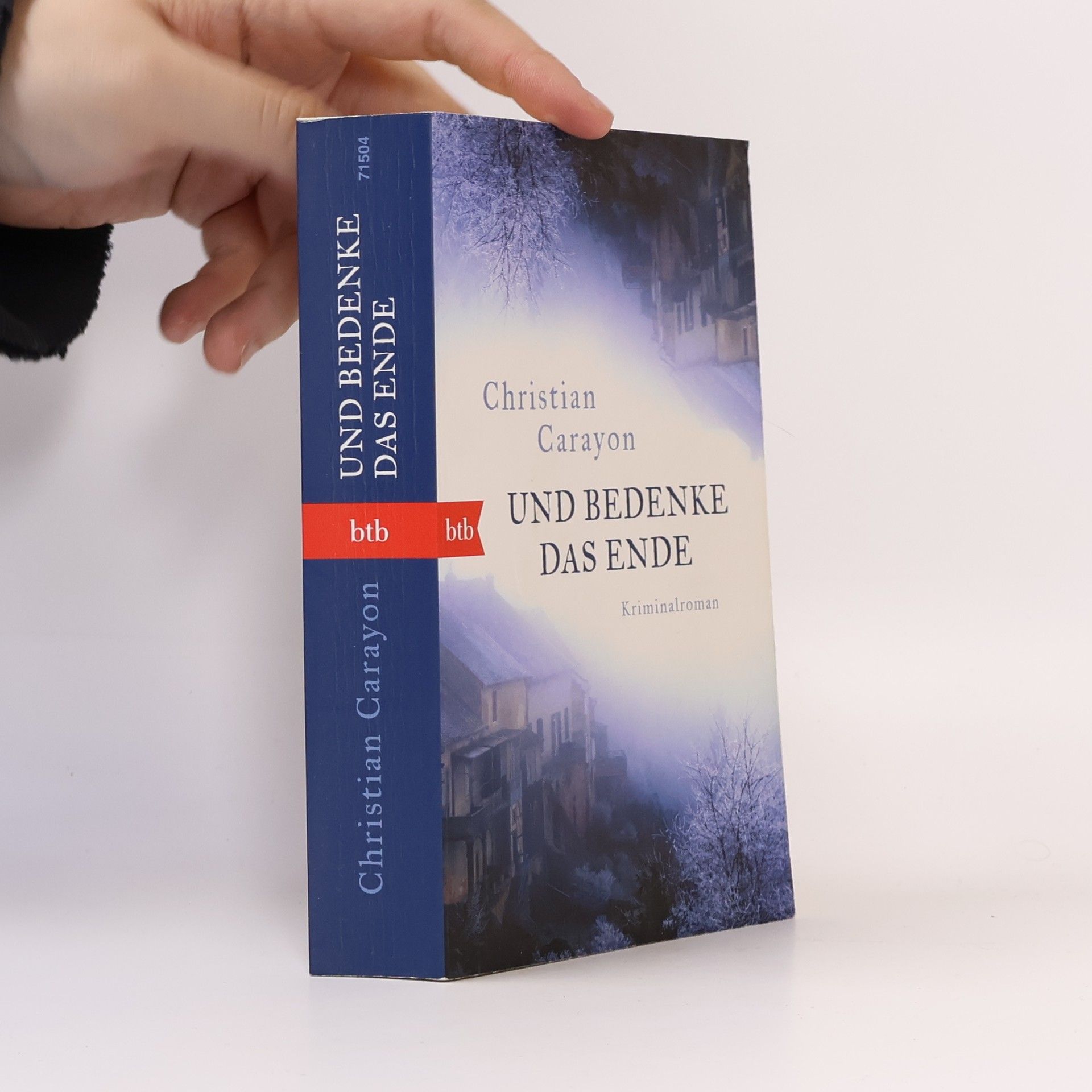 Christian Carayon Und bedenke das Ende