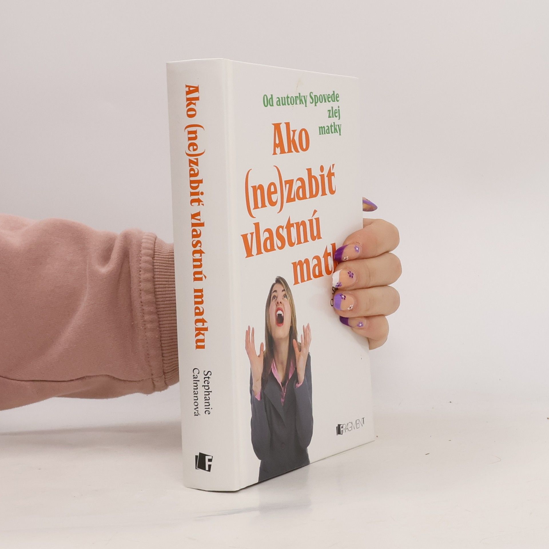 Stephanie Calman Ako (ne)zabiť vlastnú matku