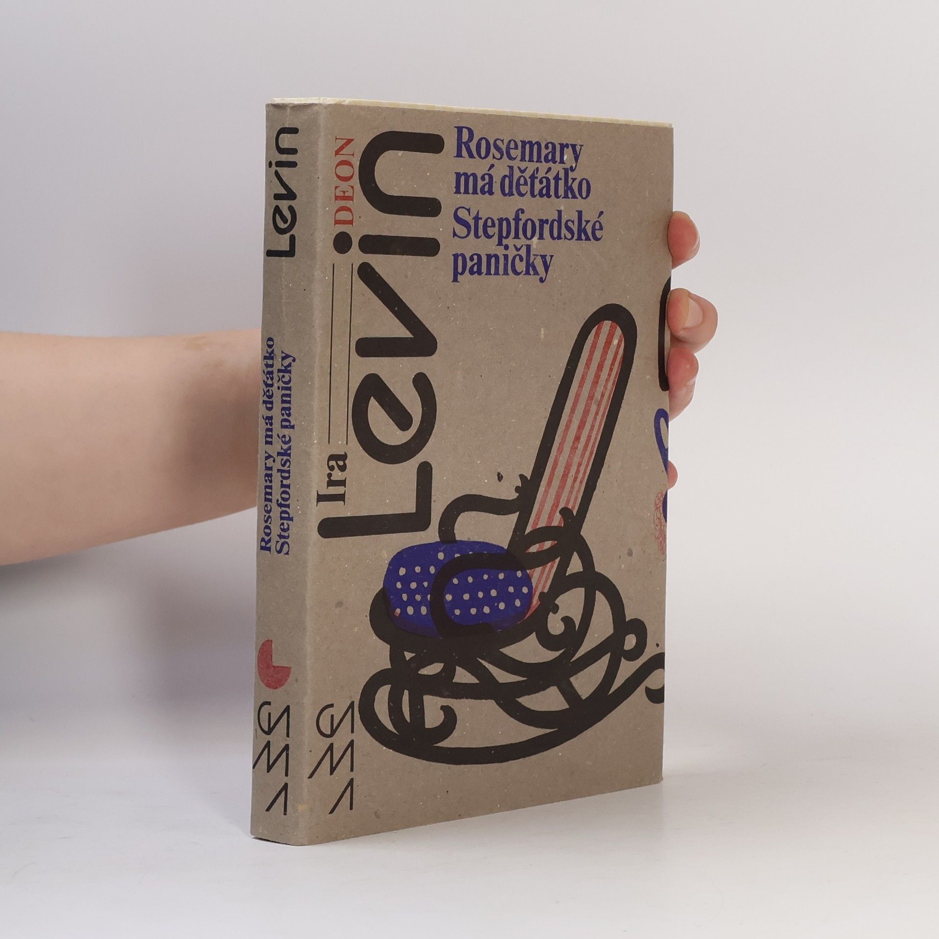 Ira Levin Rosemary má děťátko. Stepfordské paničky
