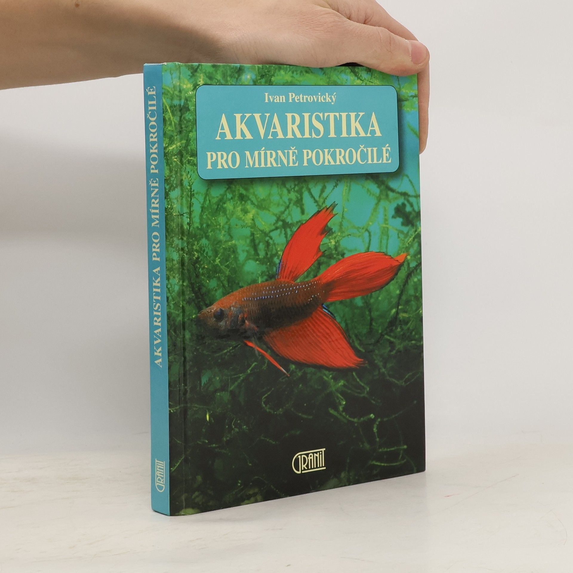 Ivan Petrovický Akvaristika pro mírně pokročilé