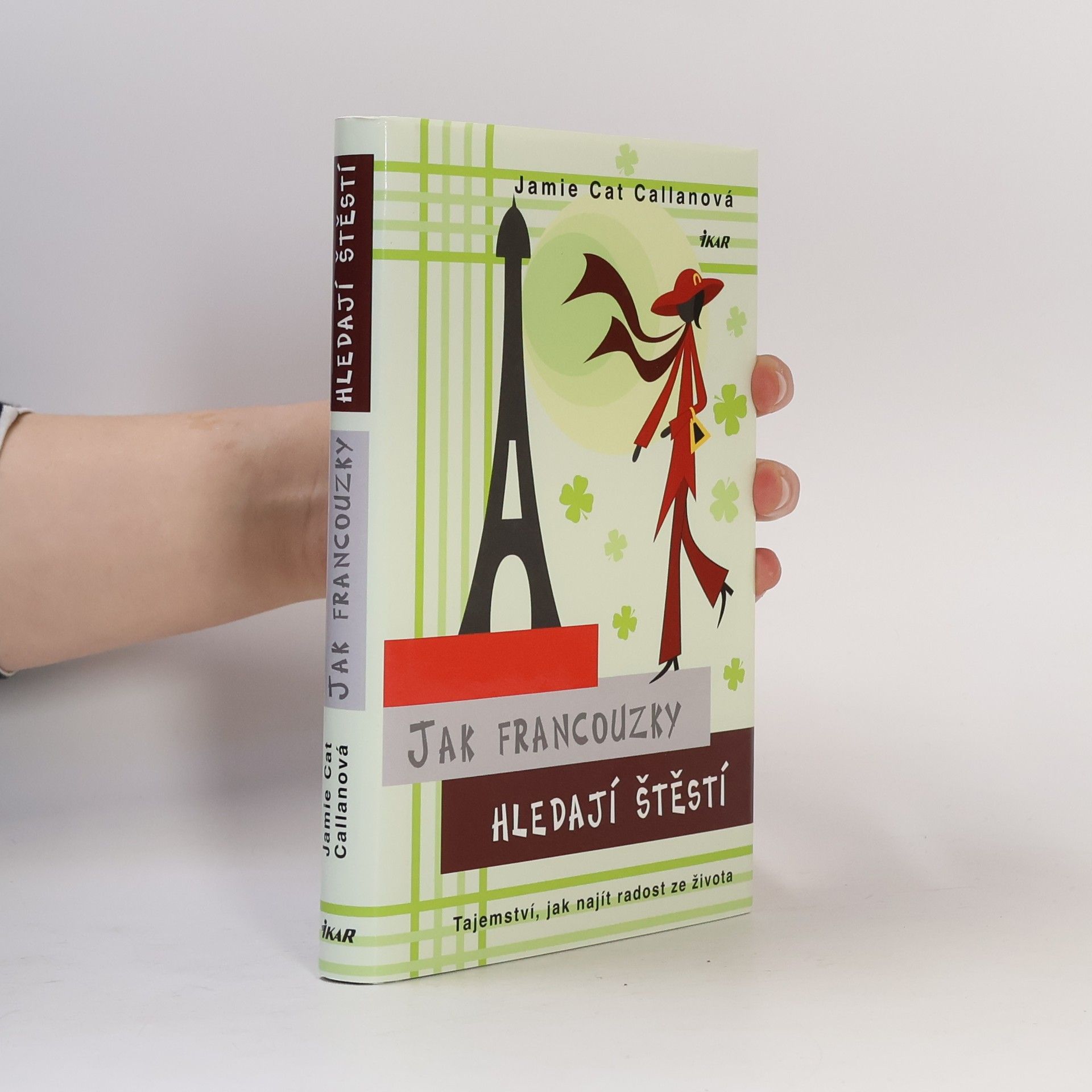 Jak Francouzky hledají štěstí. Tajemství, jak najít radost ze života