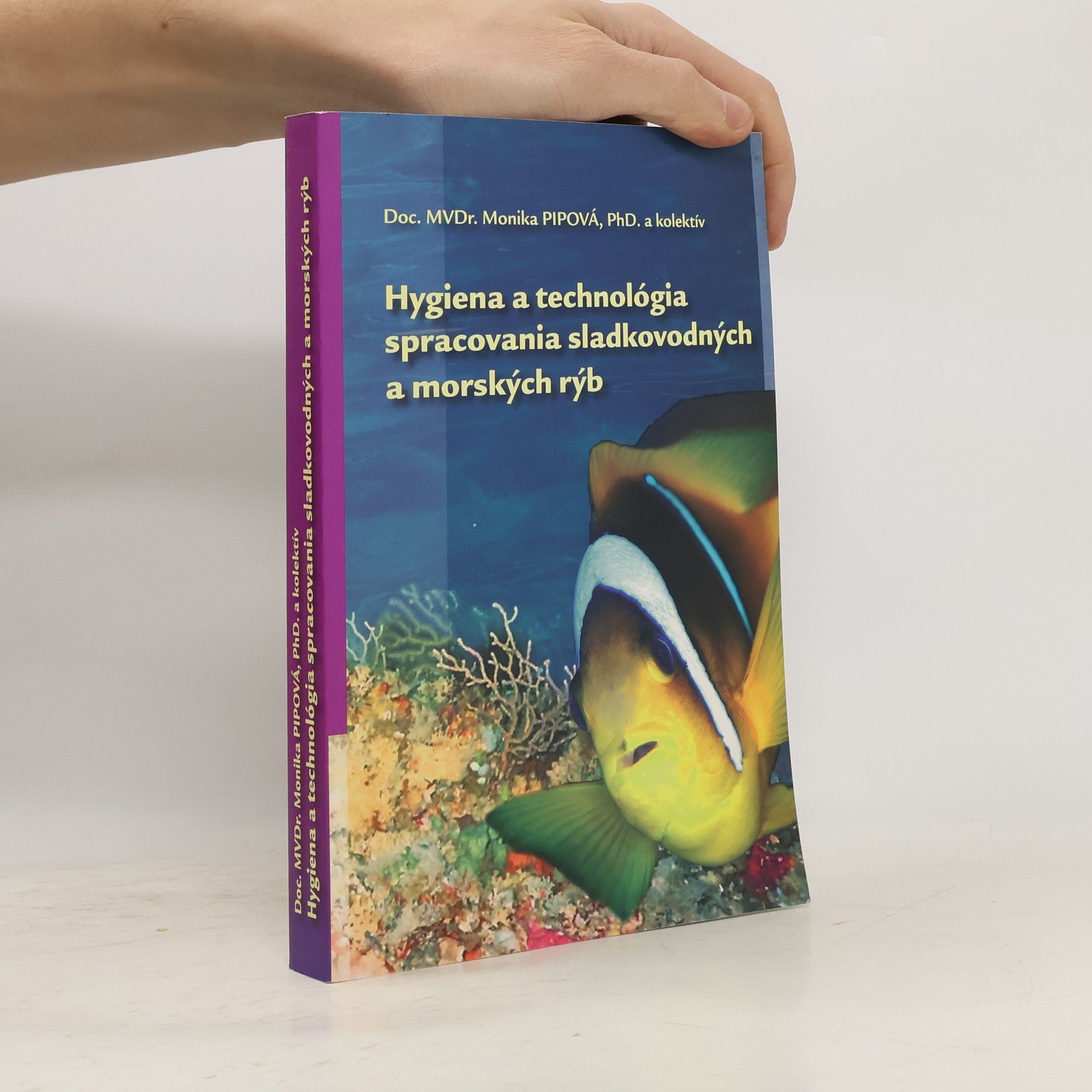 Monika Pipová Hygiena a technológia spracovania sladkovodných a morských rýb