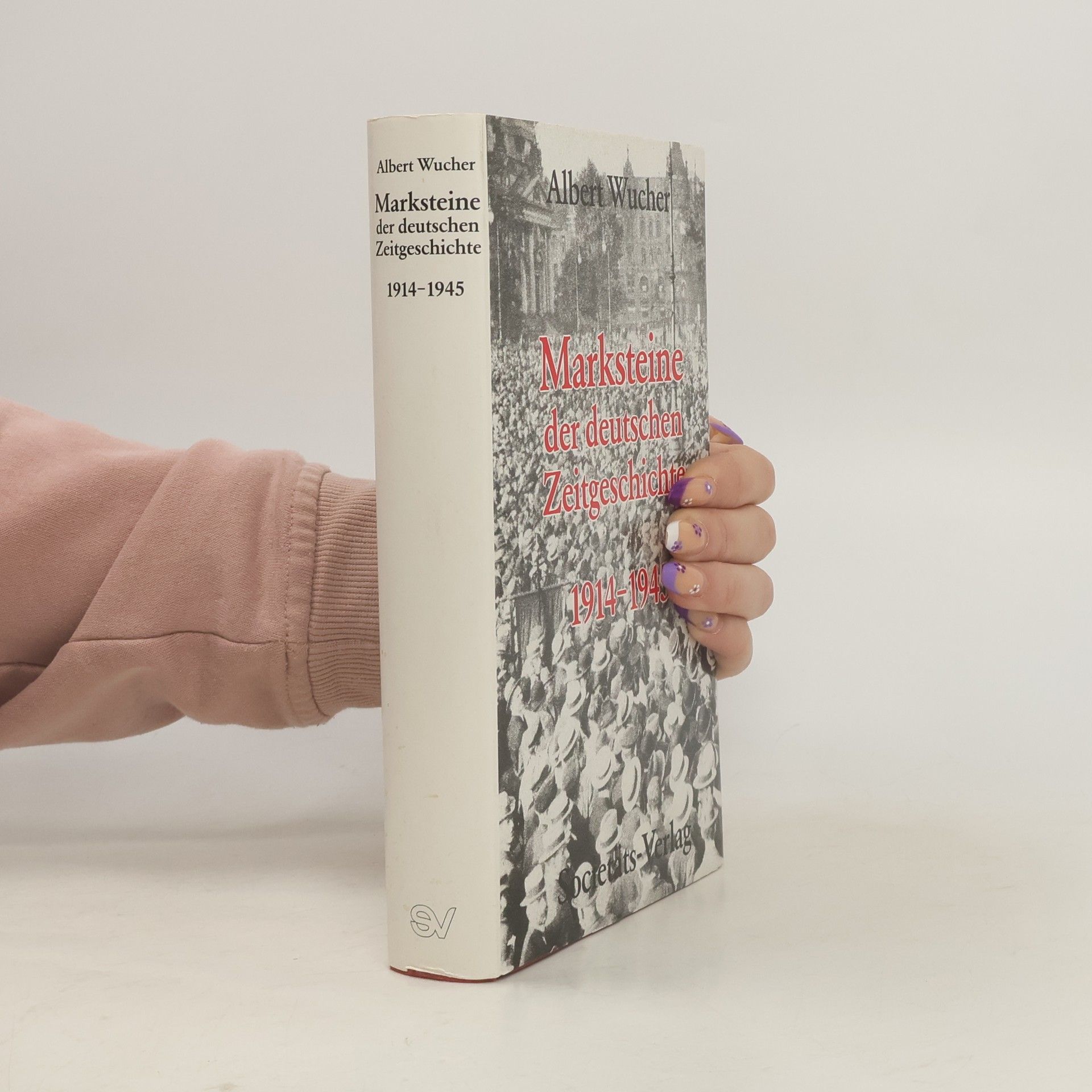 Albert Wucher Marksteine der deutschen Zeitgeschichte 1914-1945