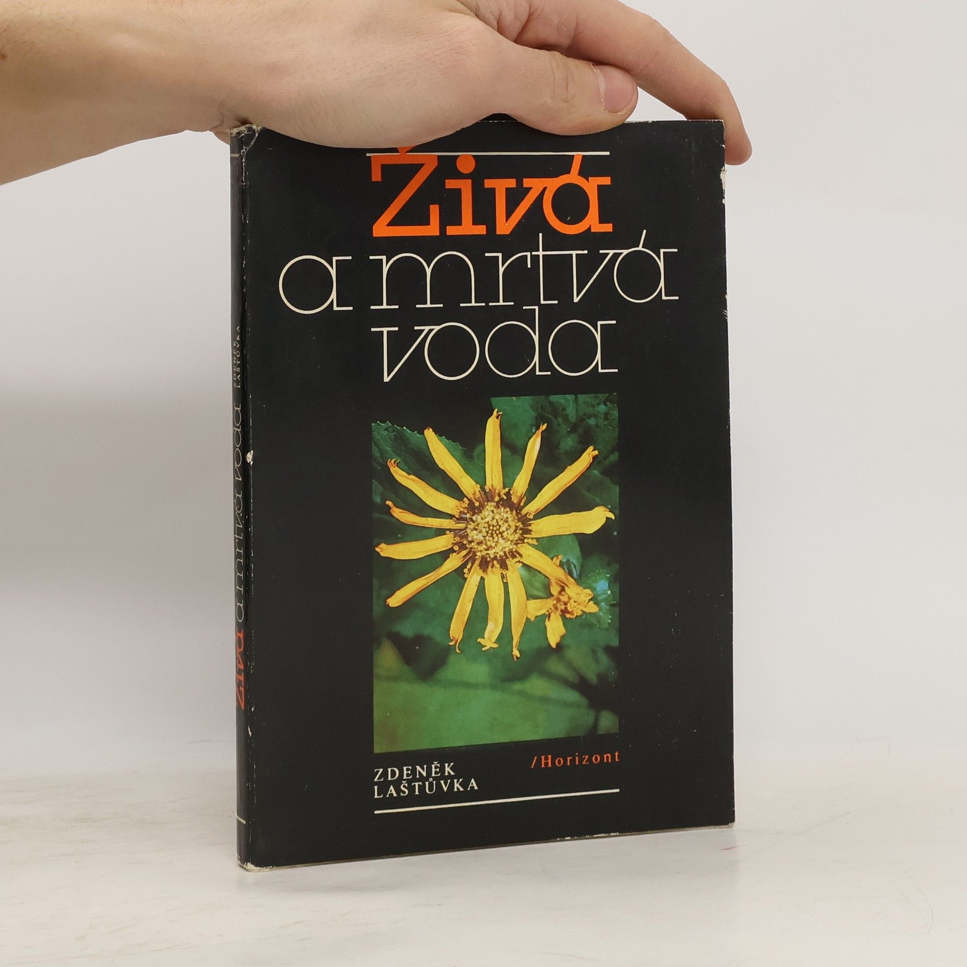 Zdeněk Laštůvka Živá a mrtvá voda. Vodní provoz rostlin