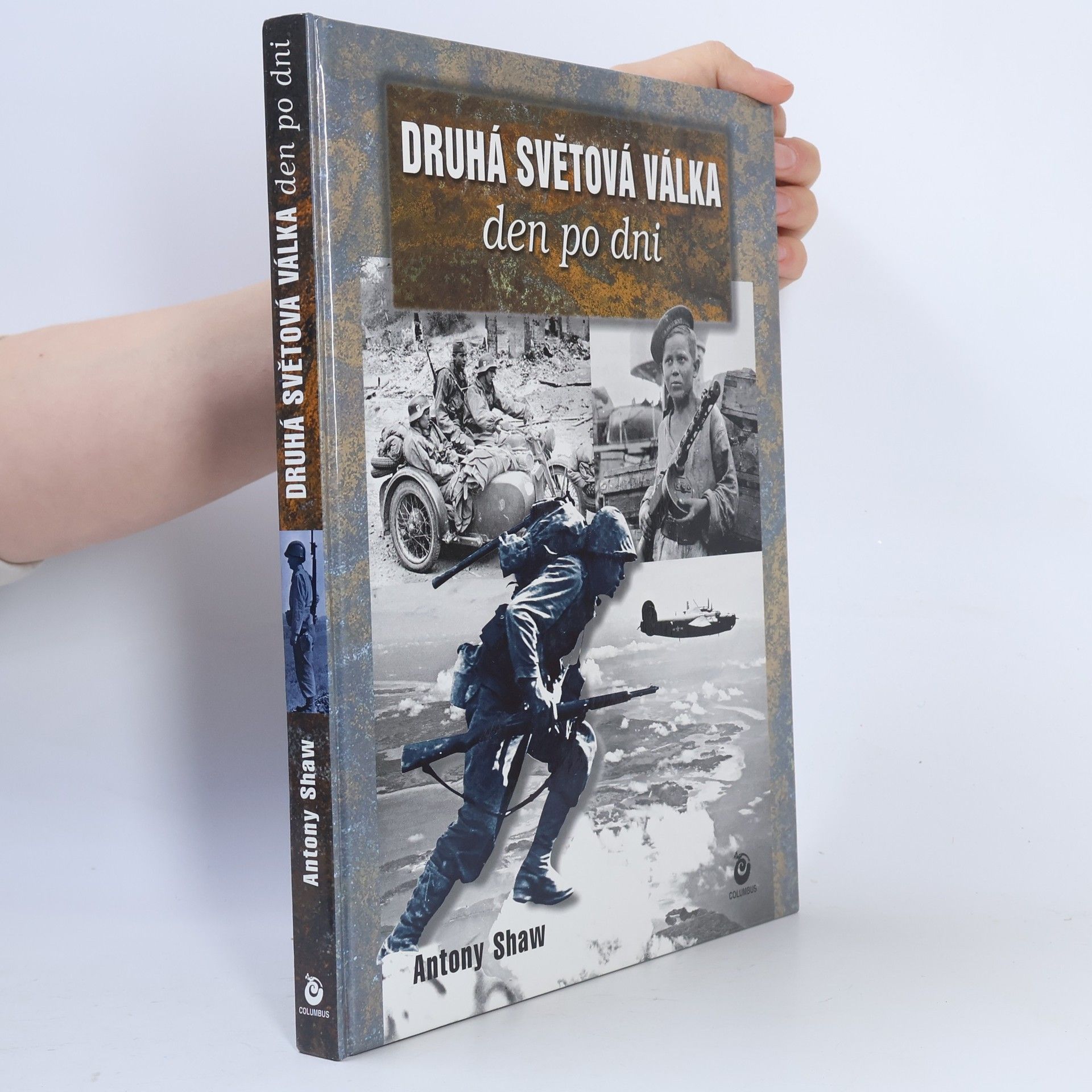 Antony Shaw Druhá světová válka den po dni