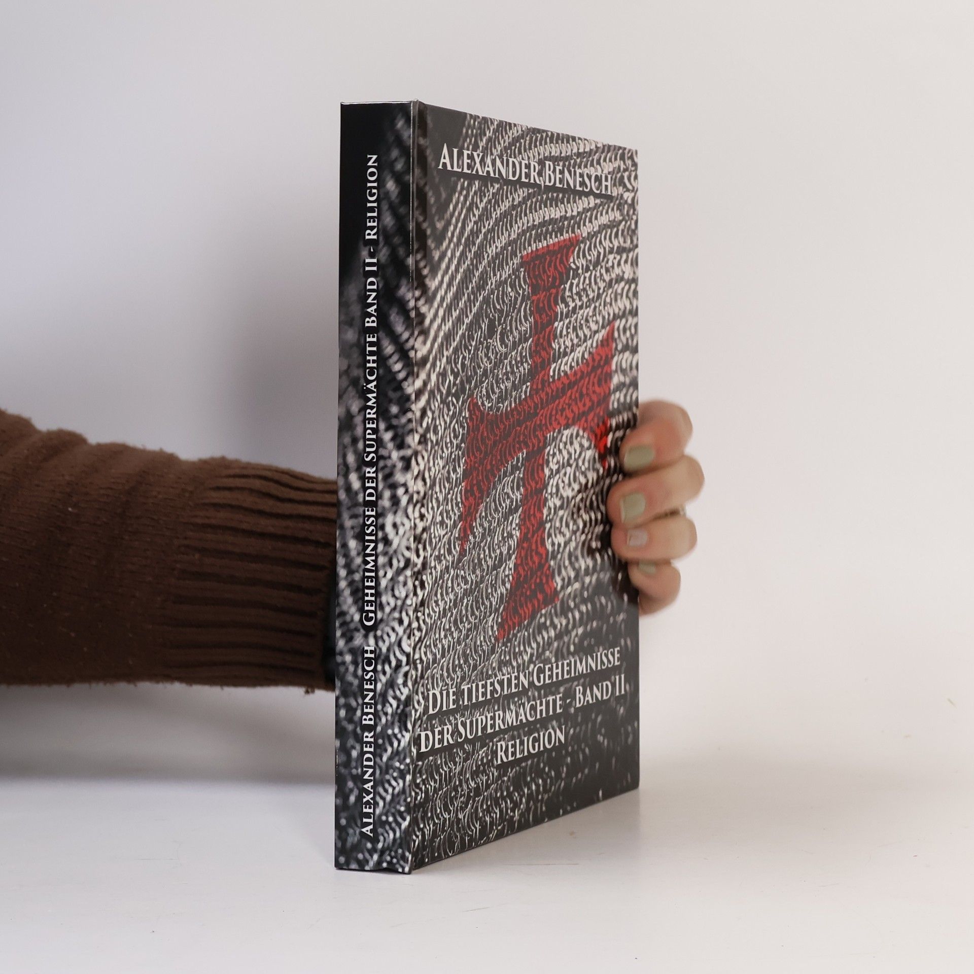 Alexander Benesch Die Geheimnisse der Supermächte Band II - Religion