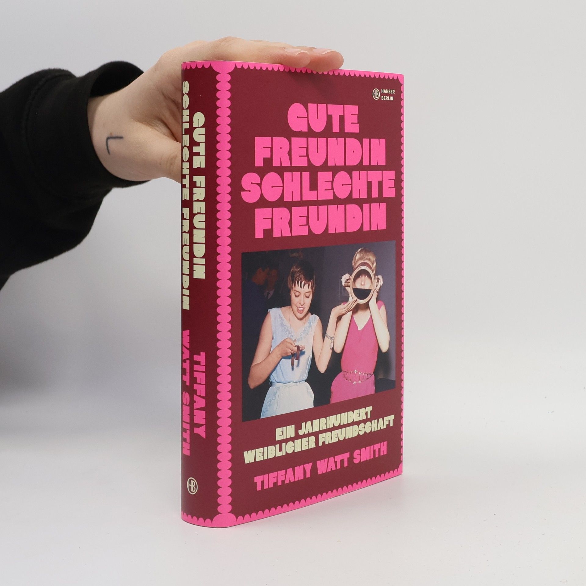 Tiffany Watt Smith Gute Freundin, schlechte Freundin