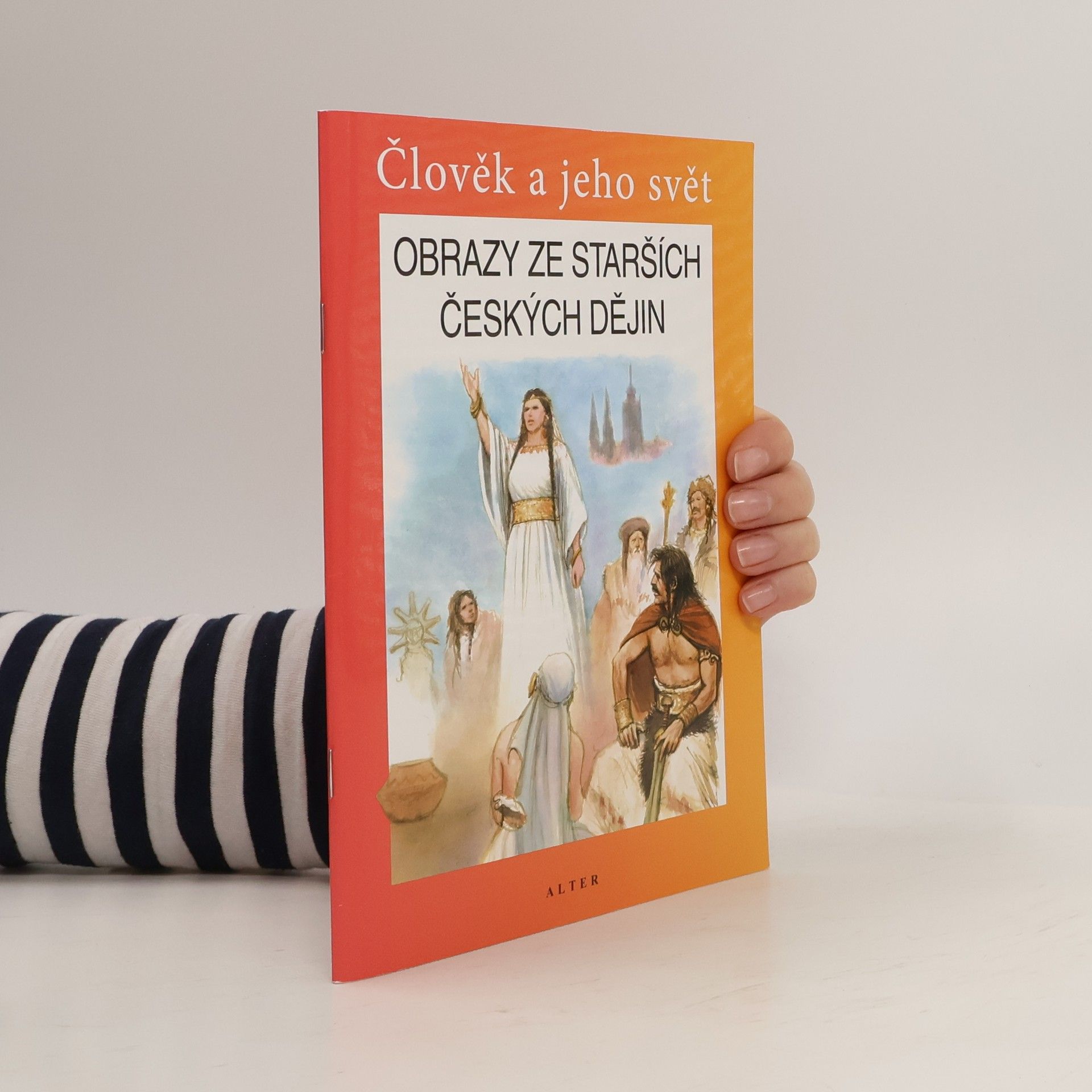 Josef Harna Obrazy ze starších českých dějin : vlastivěda : člověk a jeho svět : lidé a čas