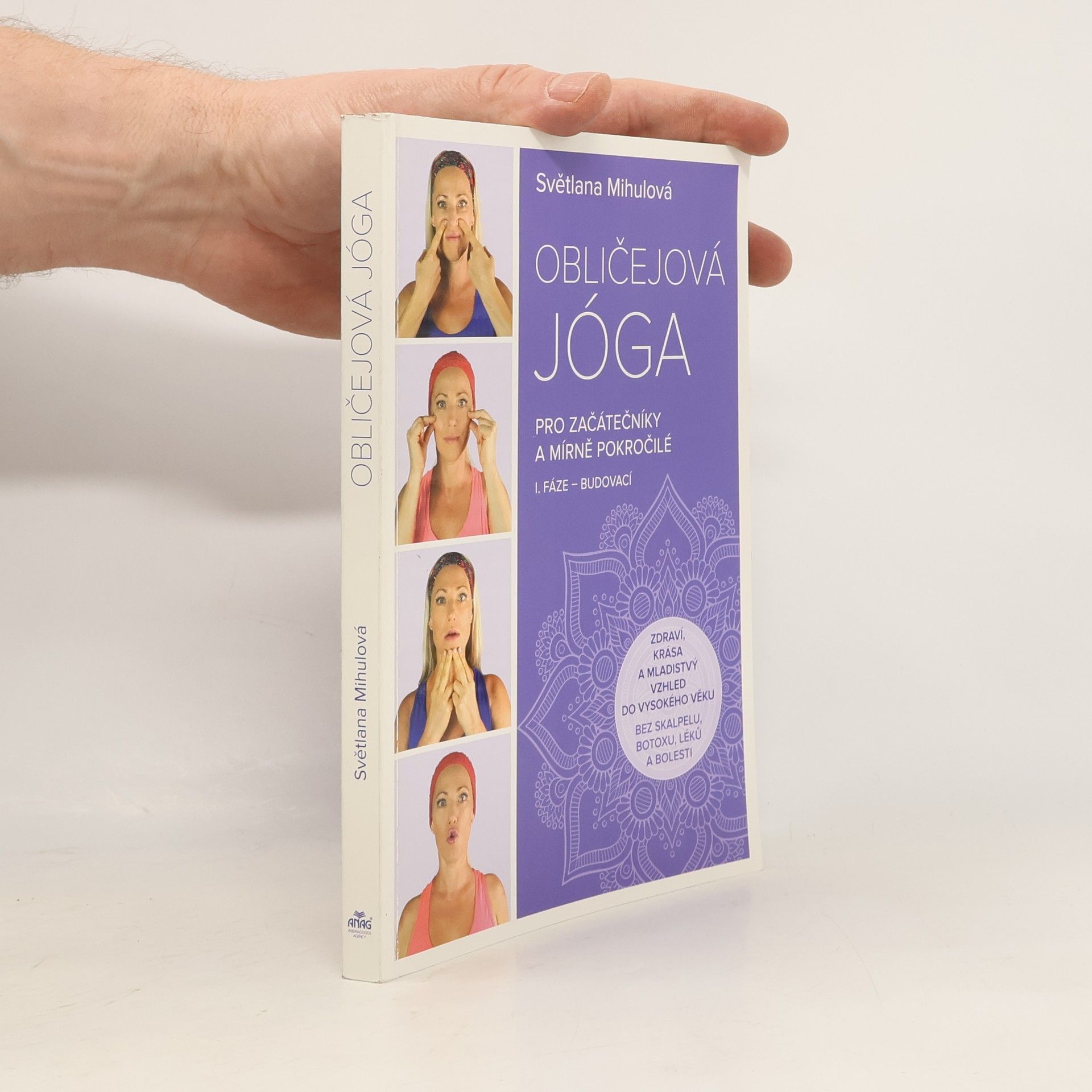 Světlana Mihulová Obličejová jóga : pro začátečníky a mírně pokročilé. I. fáze - budovací