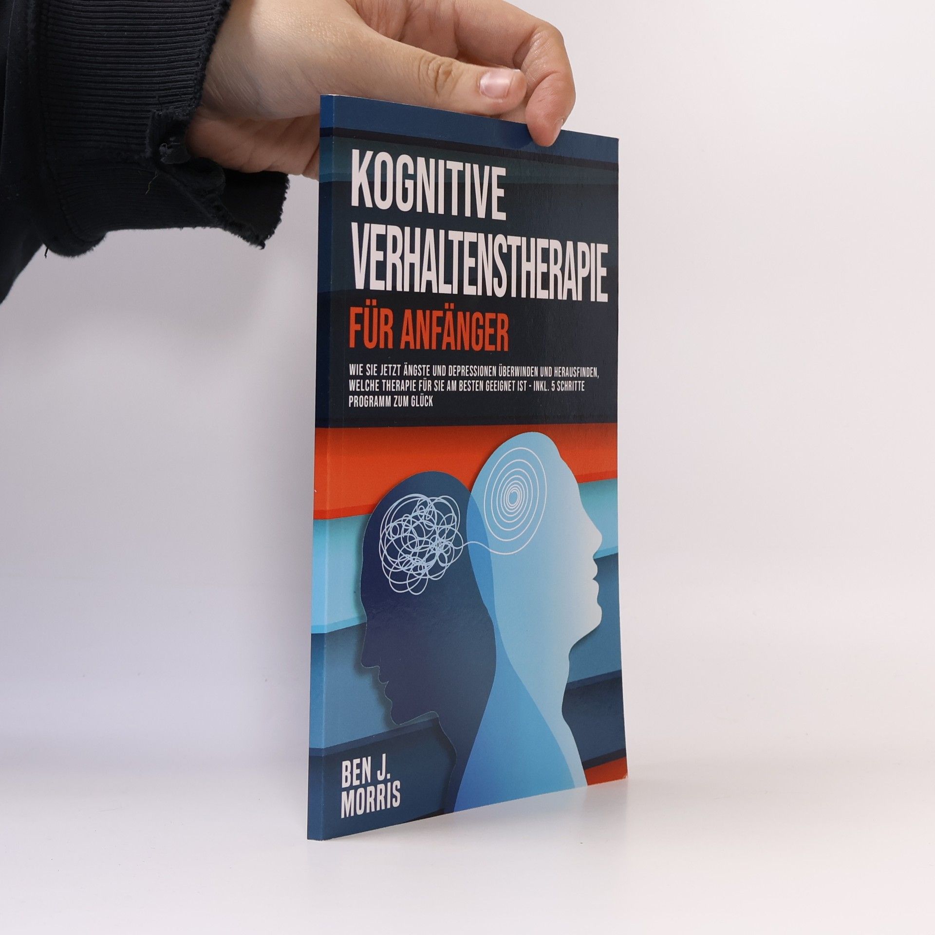 Ben J. Morris Kognitive Verhaltenstherapie für Anfänger