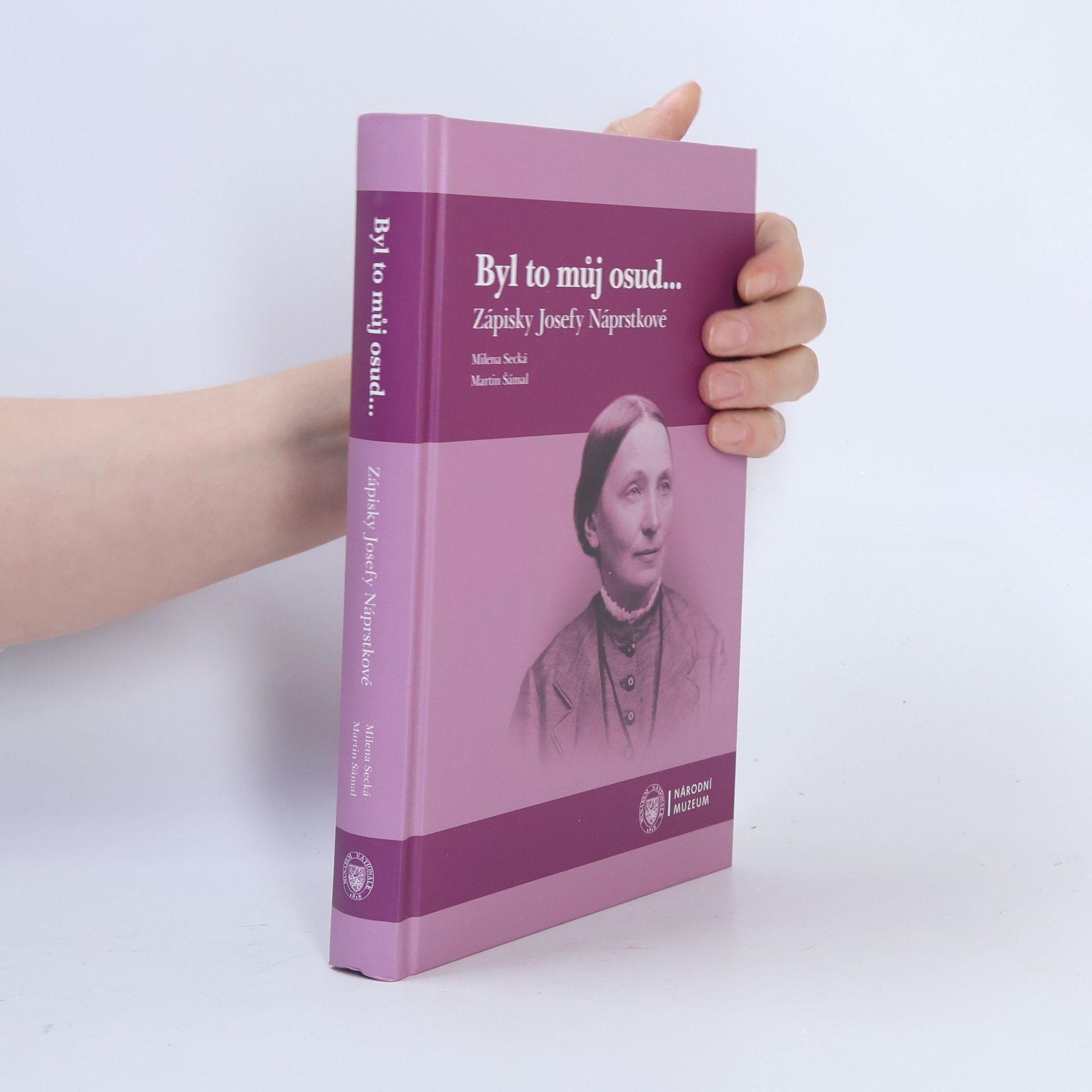 Milena Secká Byl to můj osud... Zápisky Josefy Náprstkové