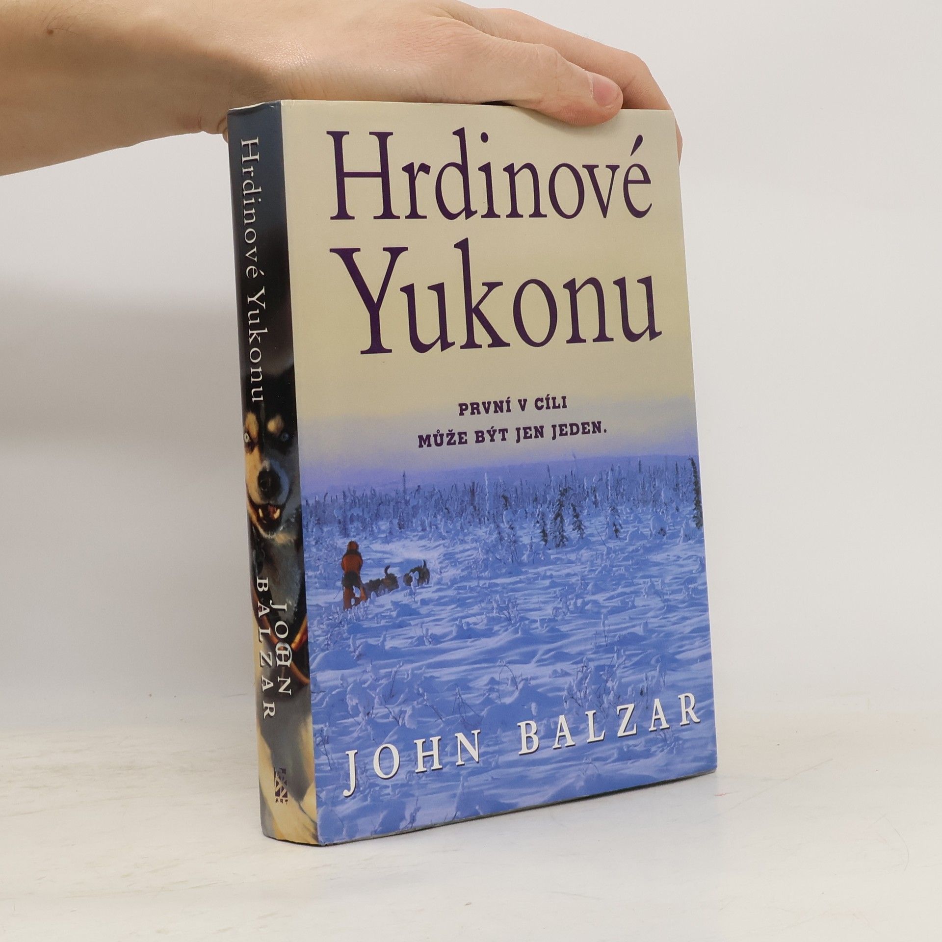 John Balzar Hrdinové Yukonu: Yukon Quest - nejnáročnější závod psích spřežení na světě