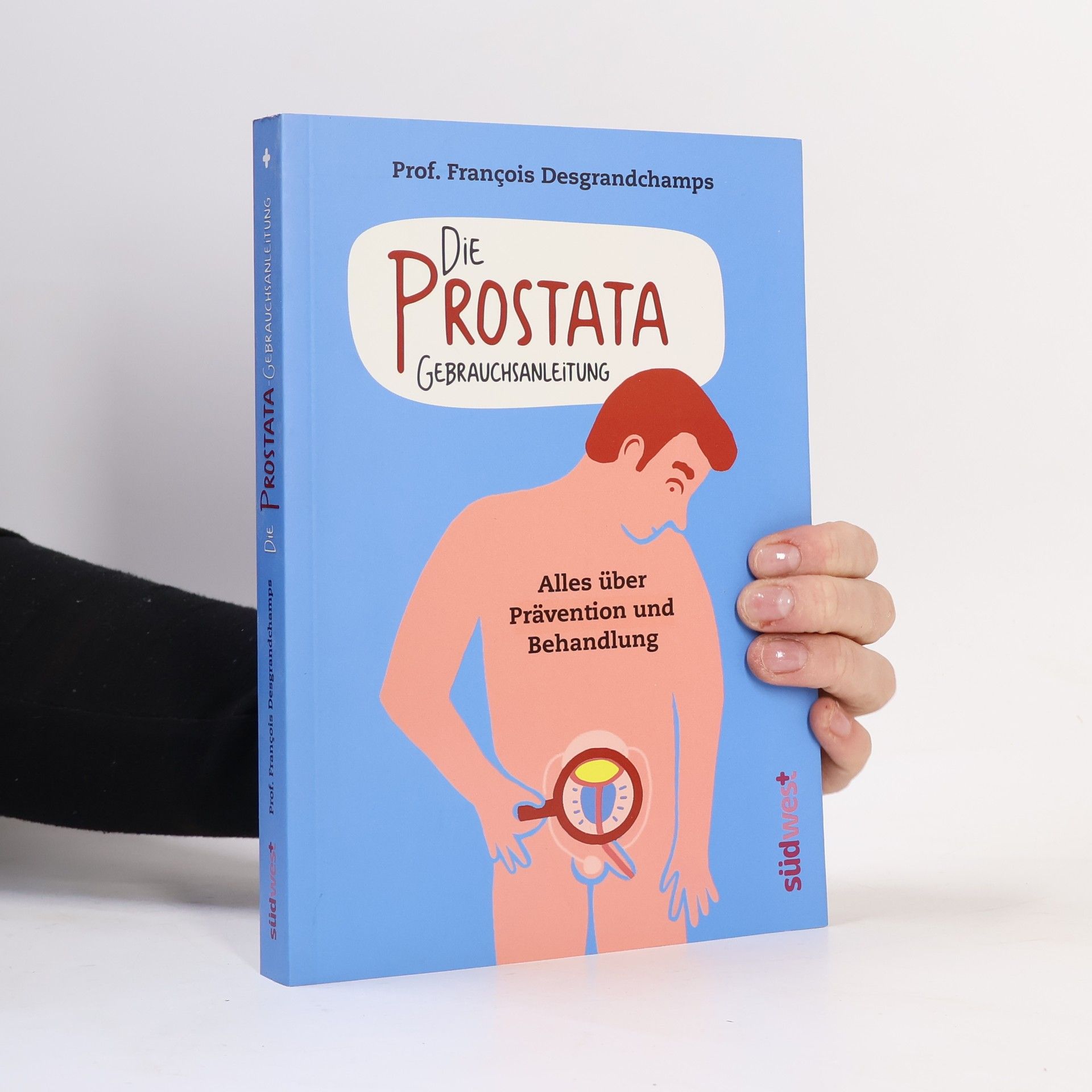François Desgrandchamps Die Prostata - Gebrauchsanleitung