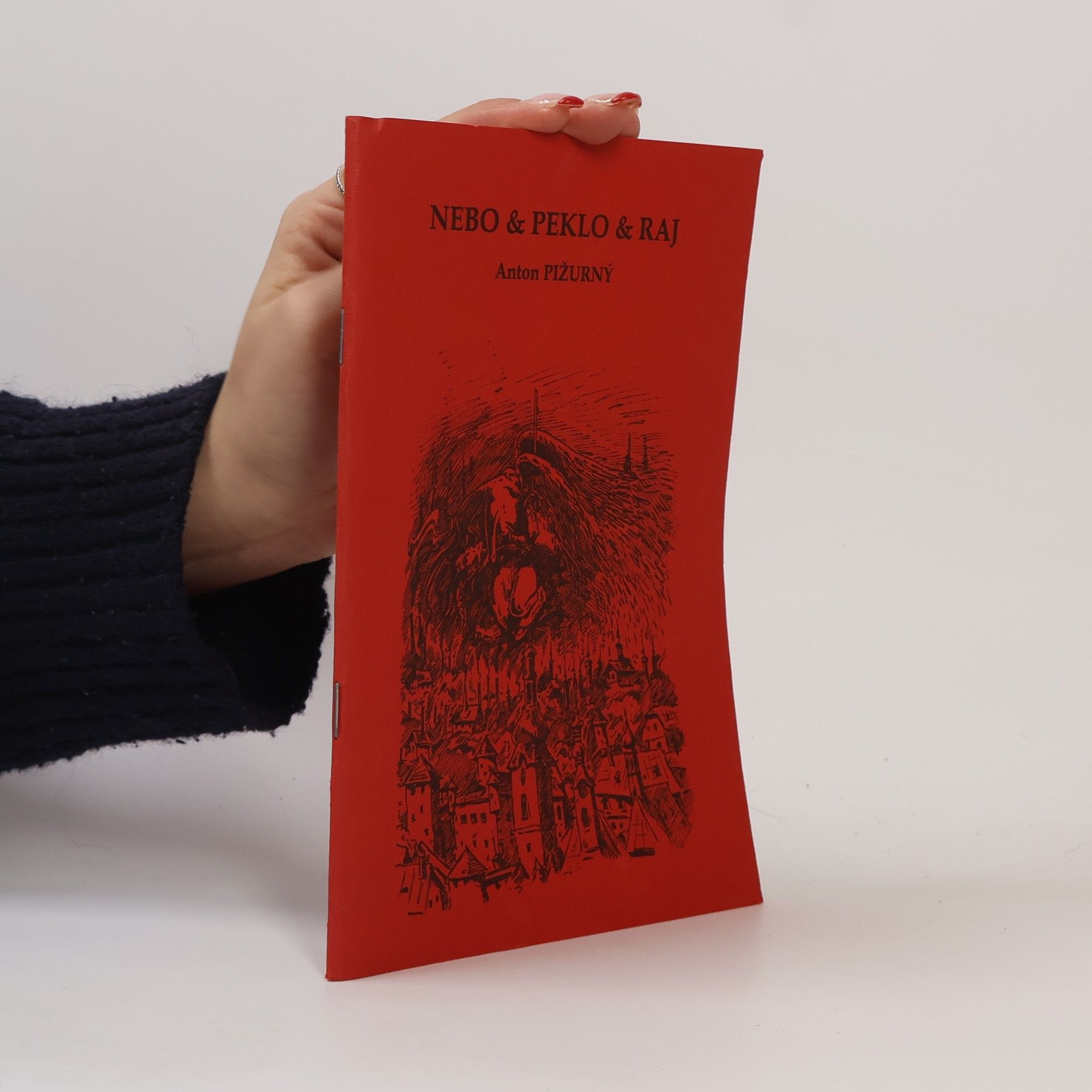 Anton Pižurný Nebo & peklo & raj