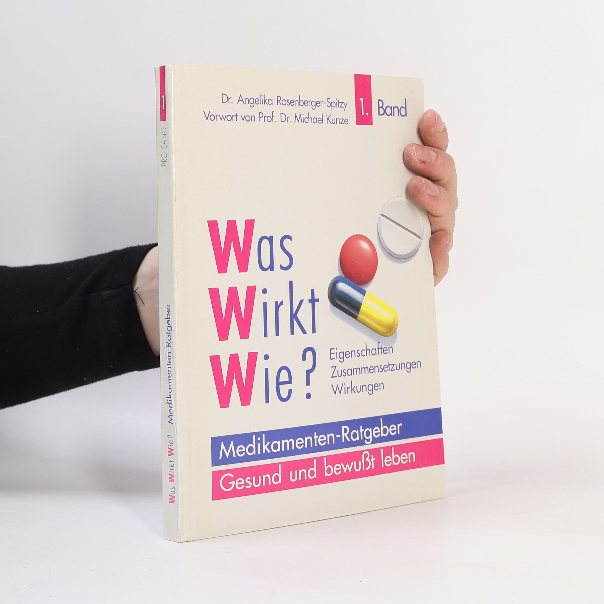 Autorenkollektiv Was Wirkt Wie ? 1. Band. Medikamenten-Rotgeber