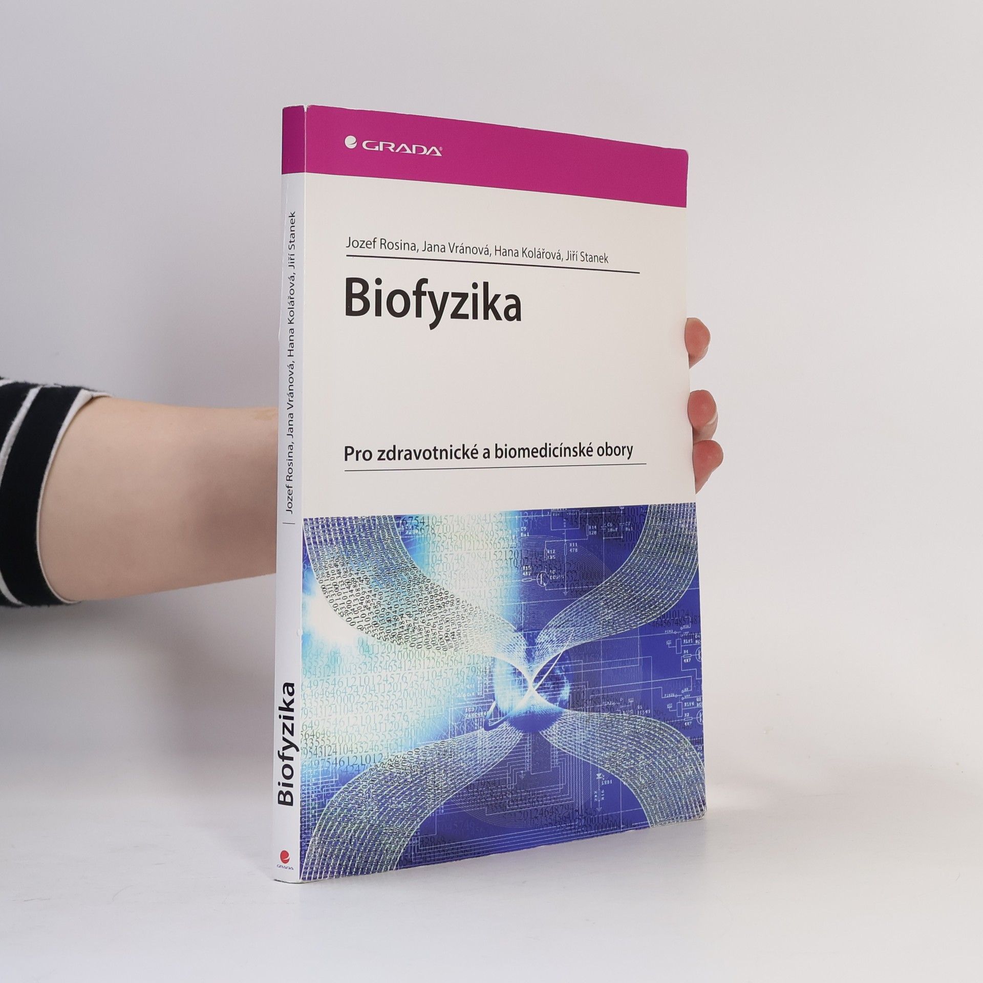 Jiří Staněk Biofyzika : pro zdravotnické a biomedicínské obory