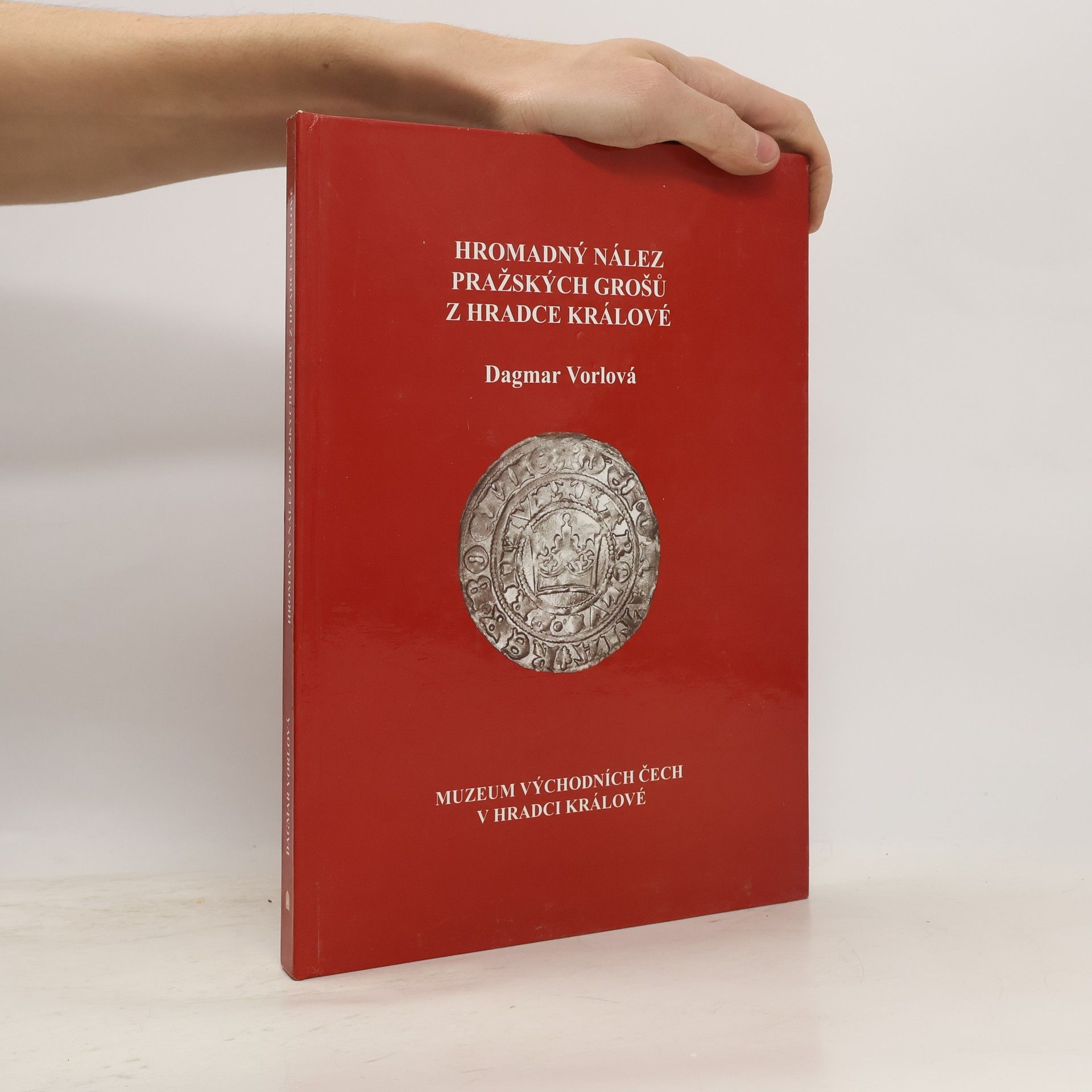 Dagmar Vorlová Hromadný nález pražských grošů z Hradce Králové