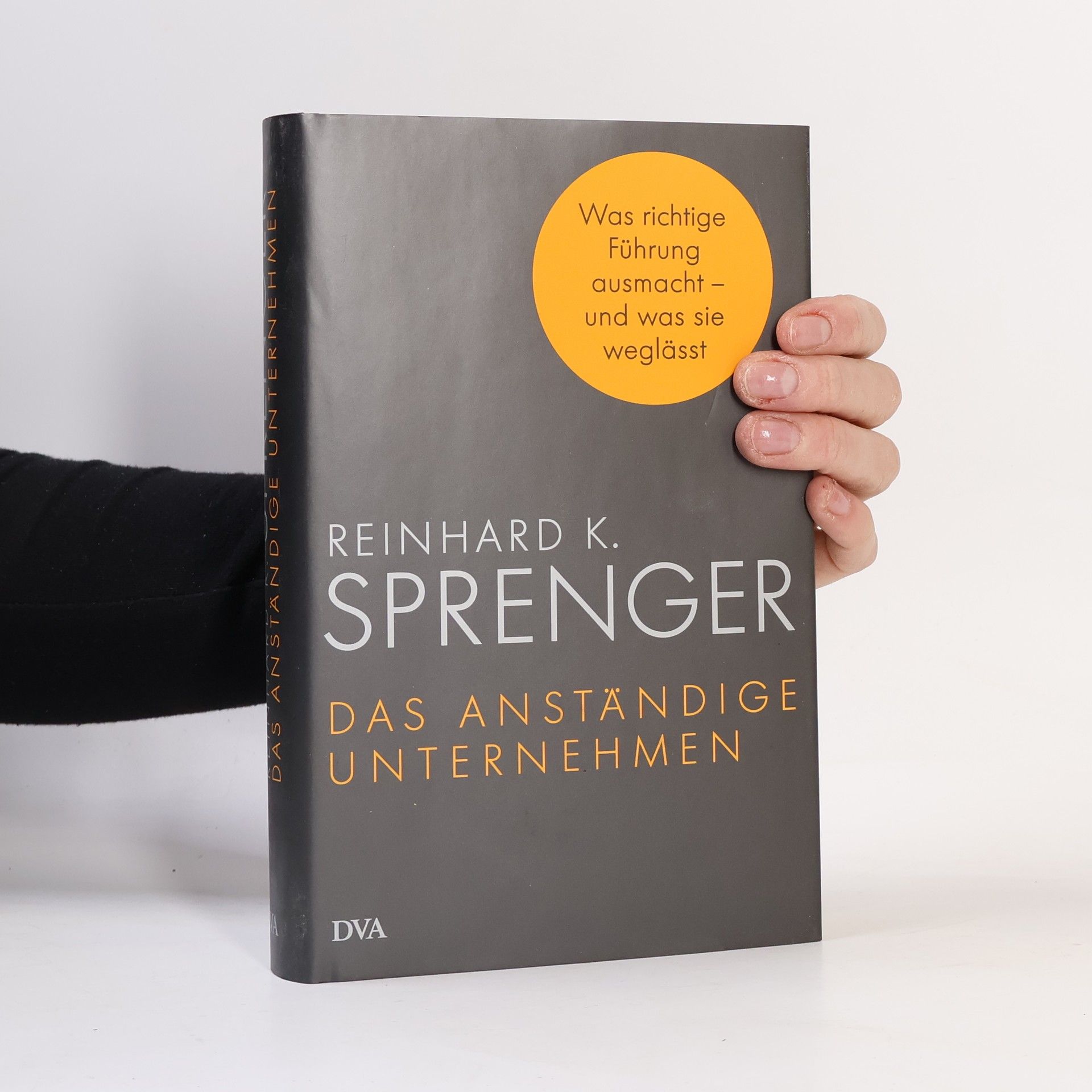 Reinhard K. Sprenger Das anständige Unternehmen