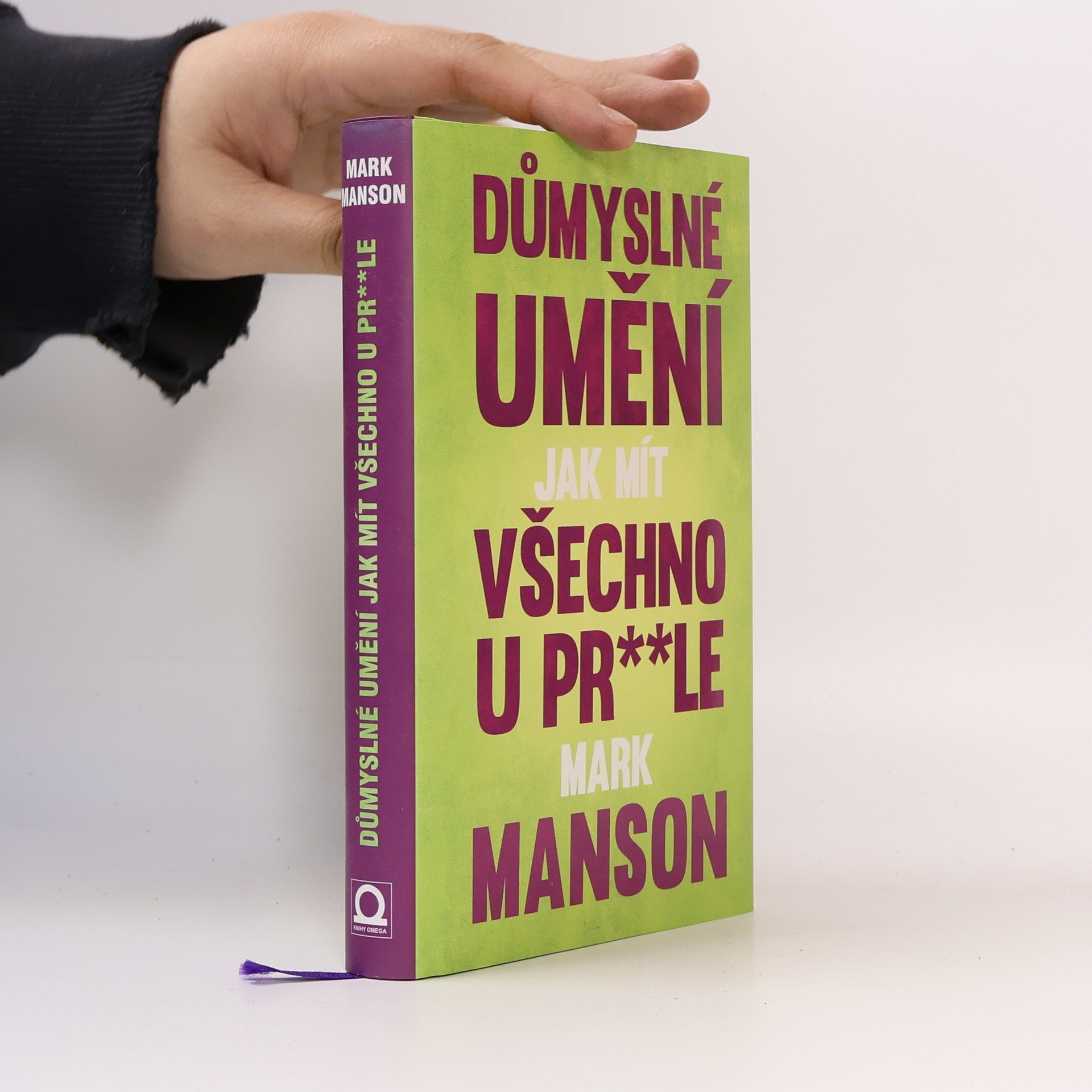 Mark Manson Důmyslné umění, jak mít všechno u pr**le