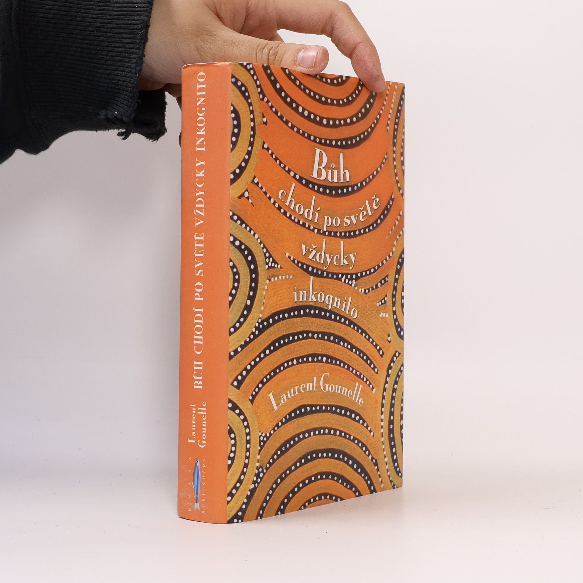 Laurent Gounelle Bůh chodí po světě vždycky inkognito