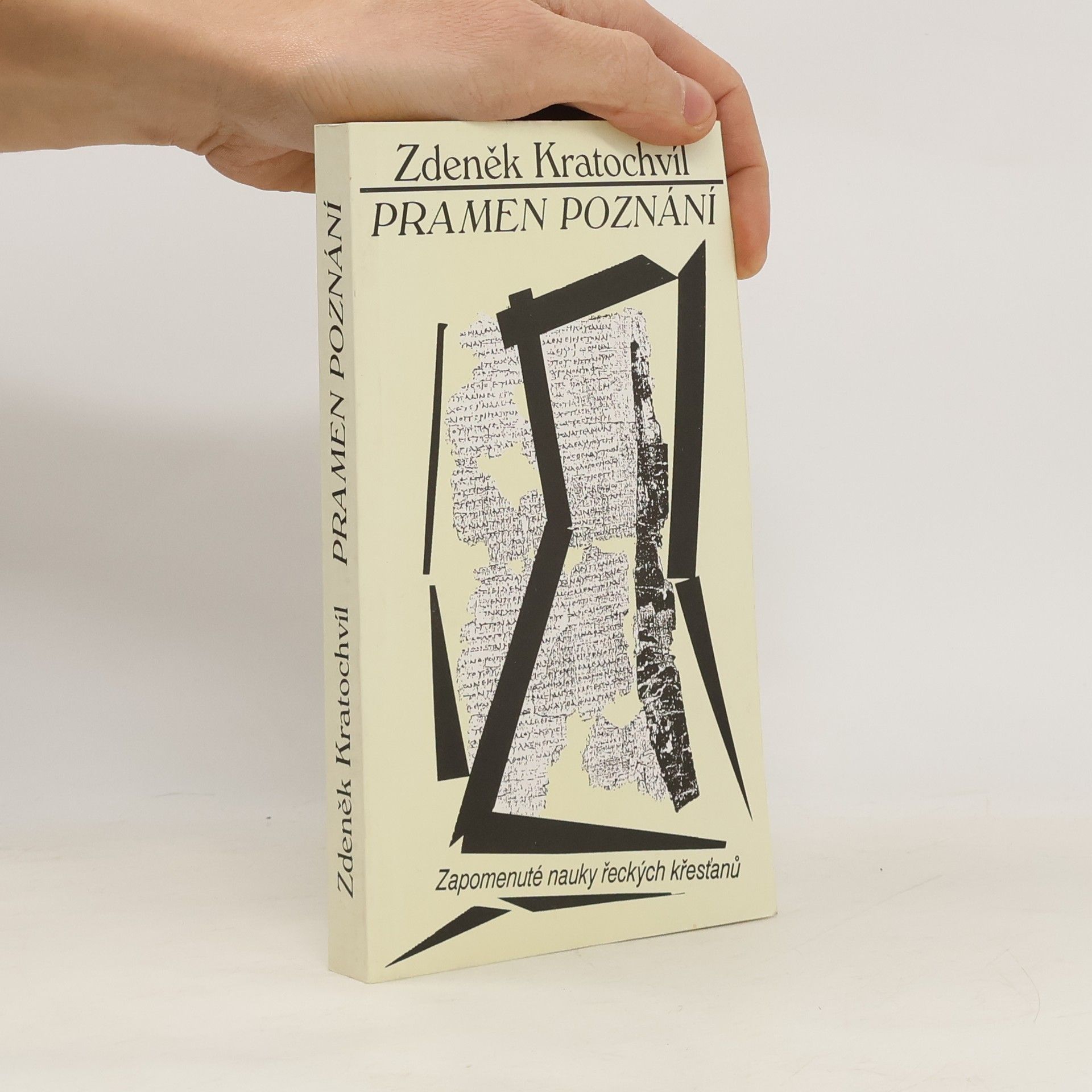 Zdeněk Kratochvíl Pramen poznání : zapomenuté nauky řeckých křesťanů