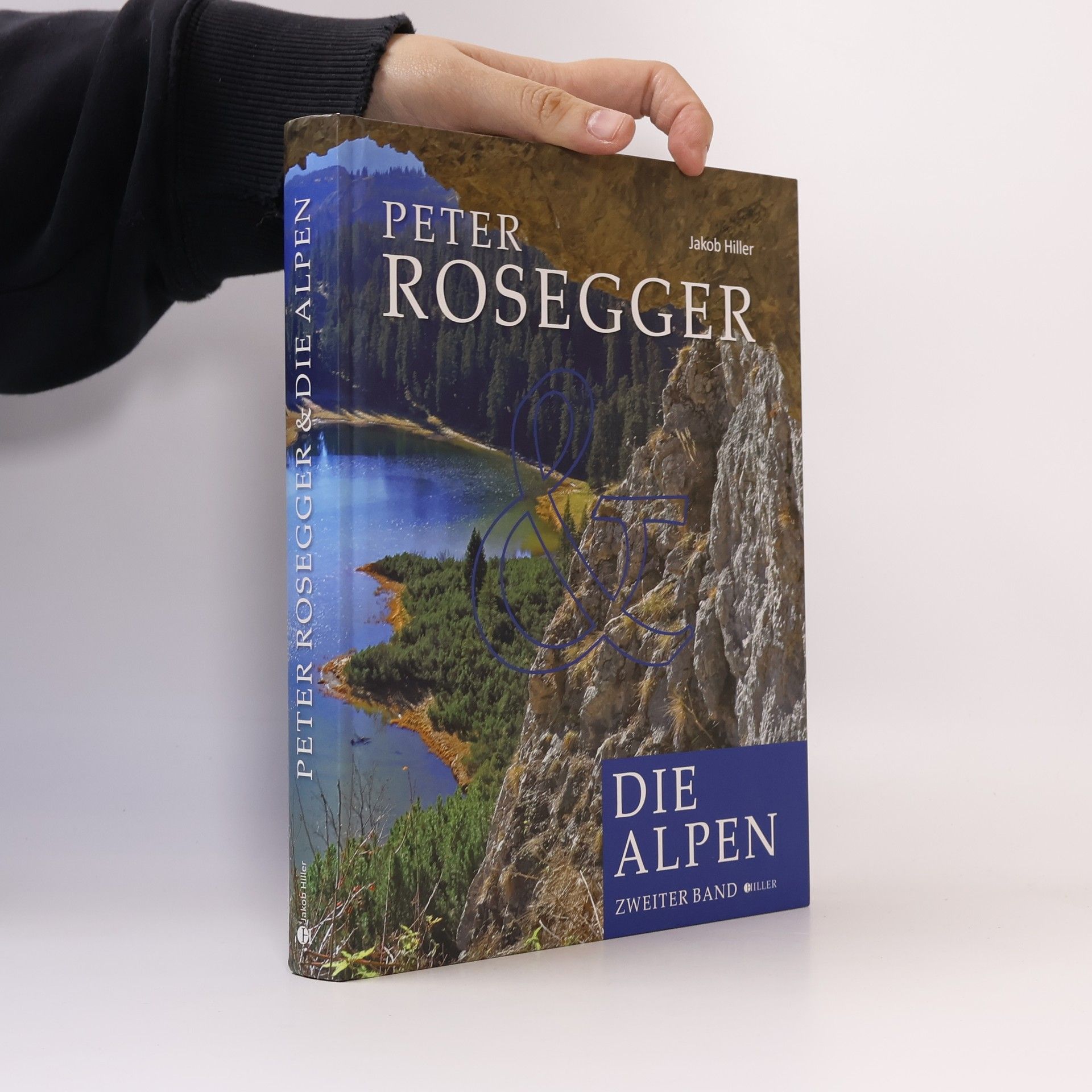 Jakob Hiller Peter Rosegger. Die Alpen