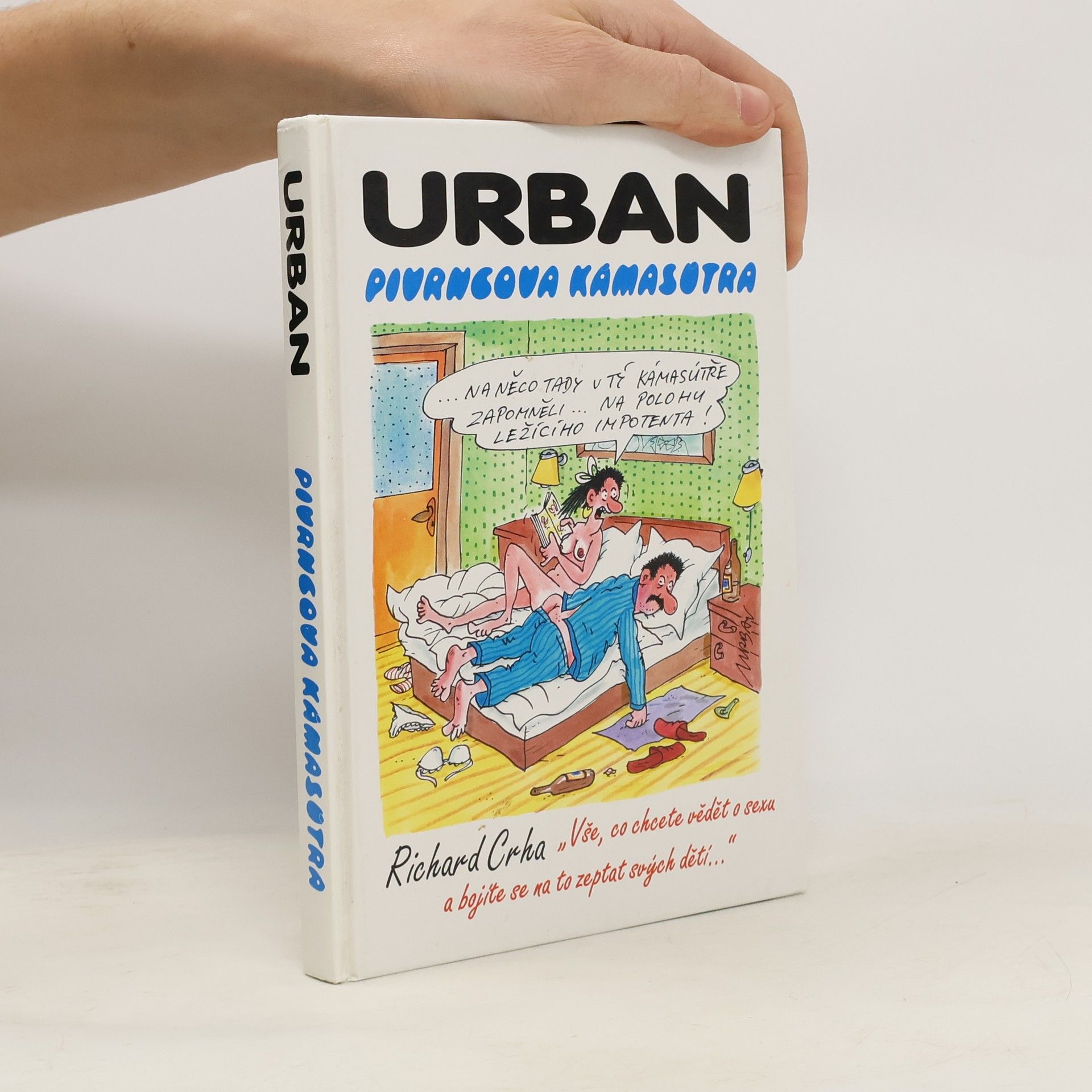 Petr Urban Pivrncova Kámasútra, aneb, "Vše, co chcete vědět o sexu a bojíte se na to zeptat svých dětí"