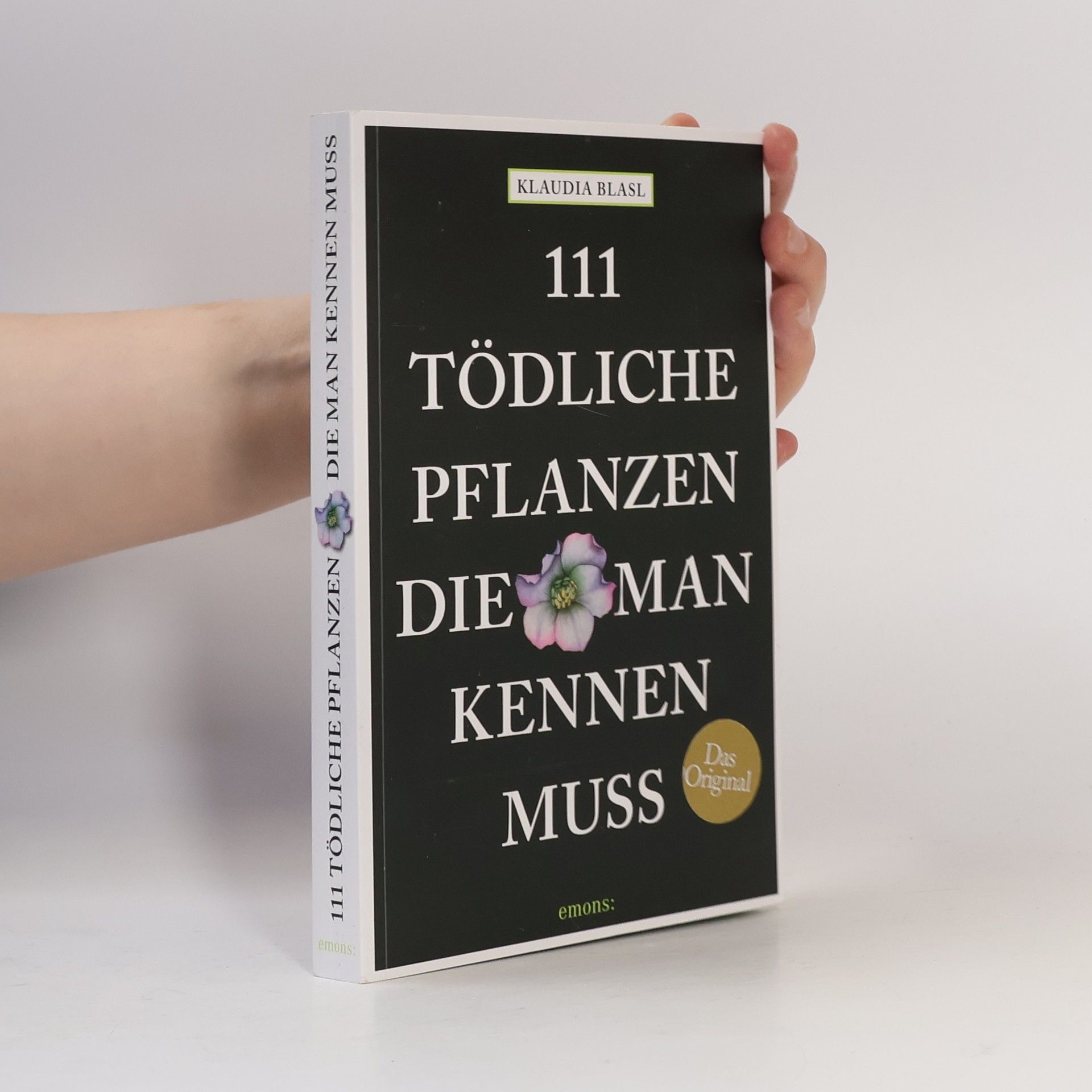 Klaudia Blasl 111 tödliche Pflanzen, die man kennen muss