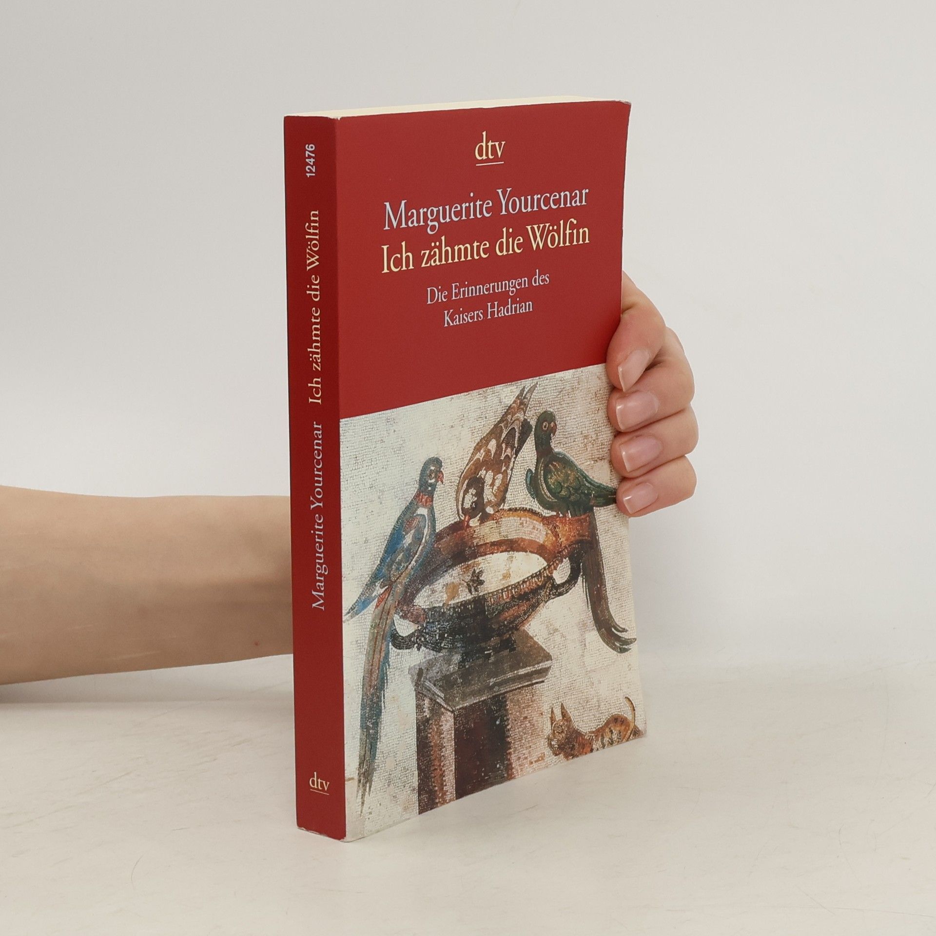 Marguerite Yourcenar Ich zähmte die Wölfin