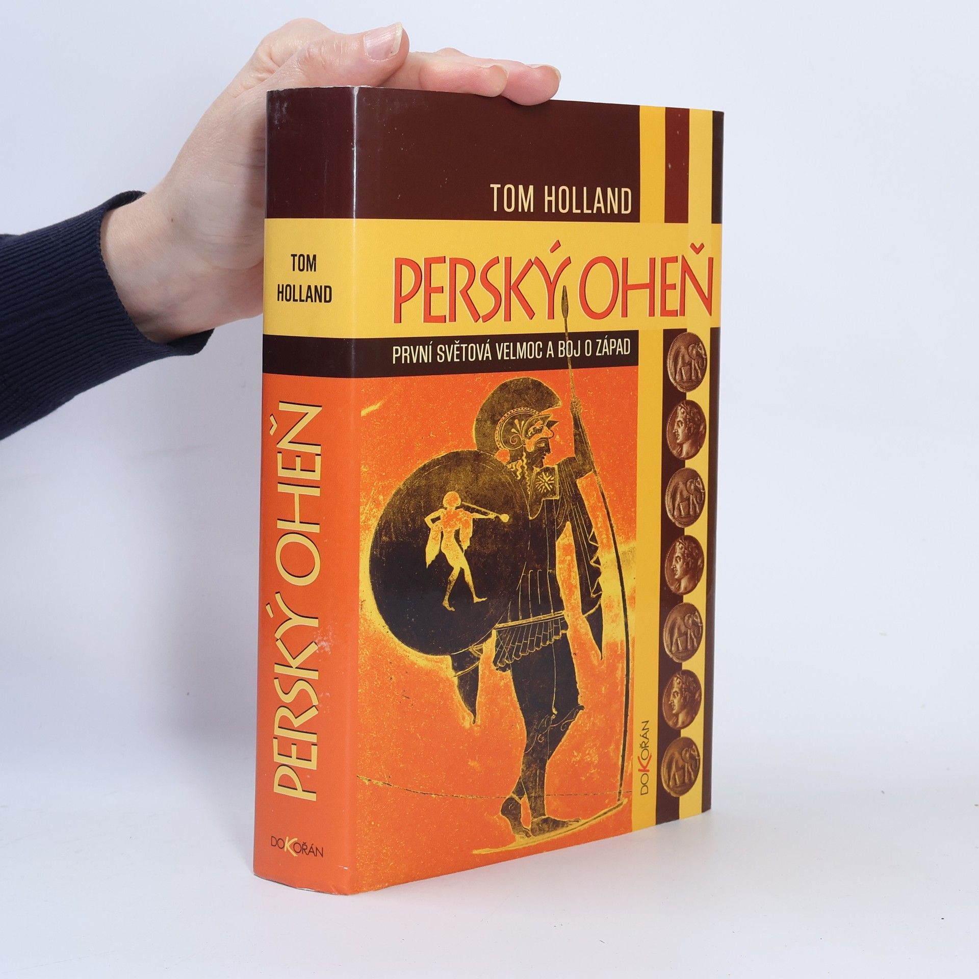 Tom Holland Perský oheň. První světová velmoc a boj o Západ