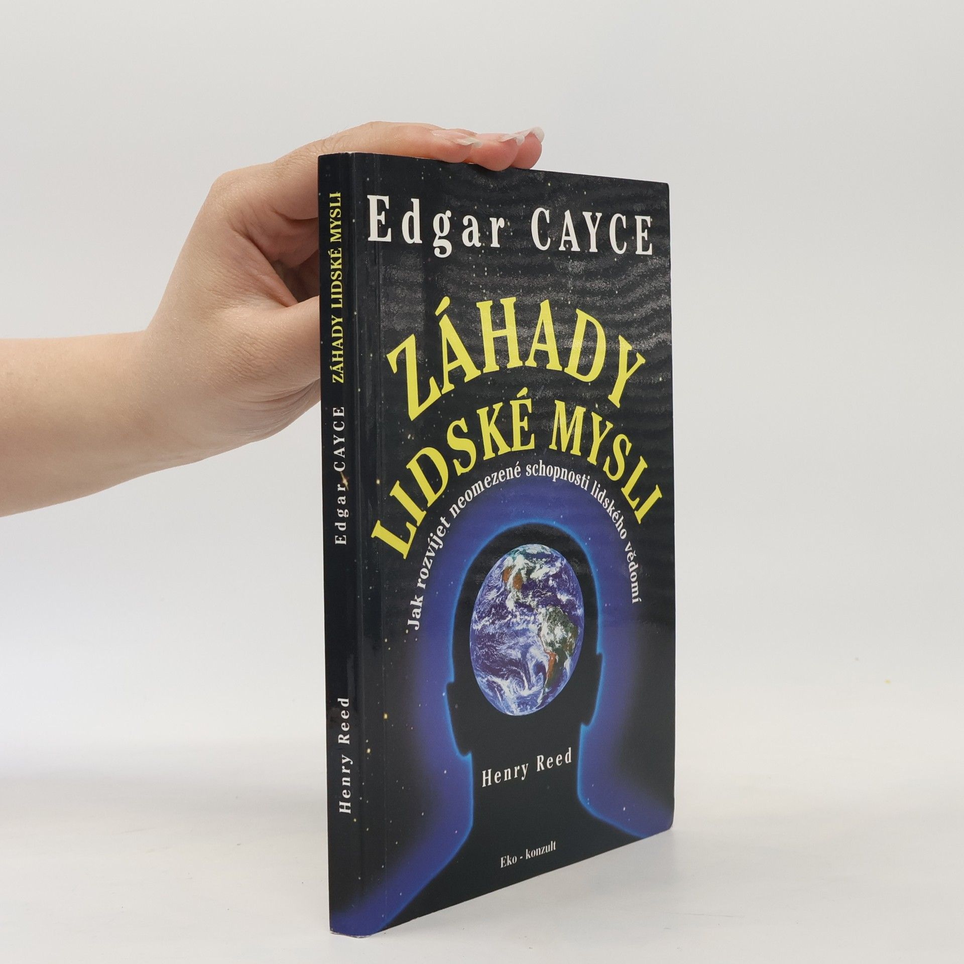 Henry Reed Záhady lidské mysli - Jak rozvíjet neomezené schopnosti lidského vědomí